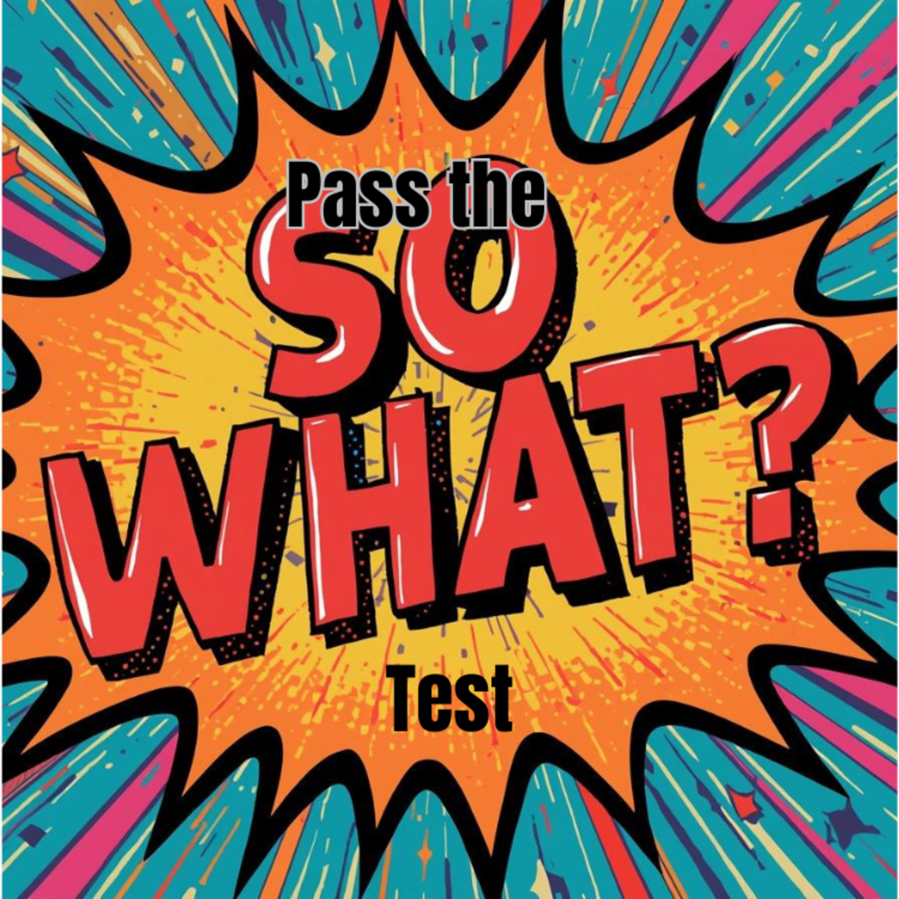 Pass the "So What" Test