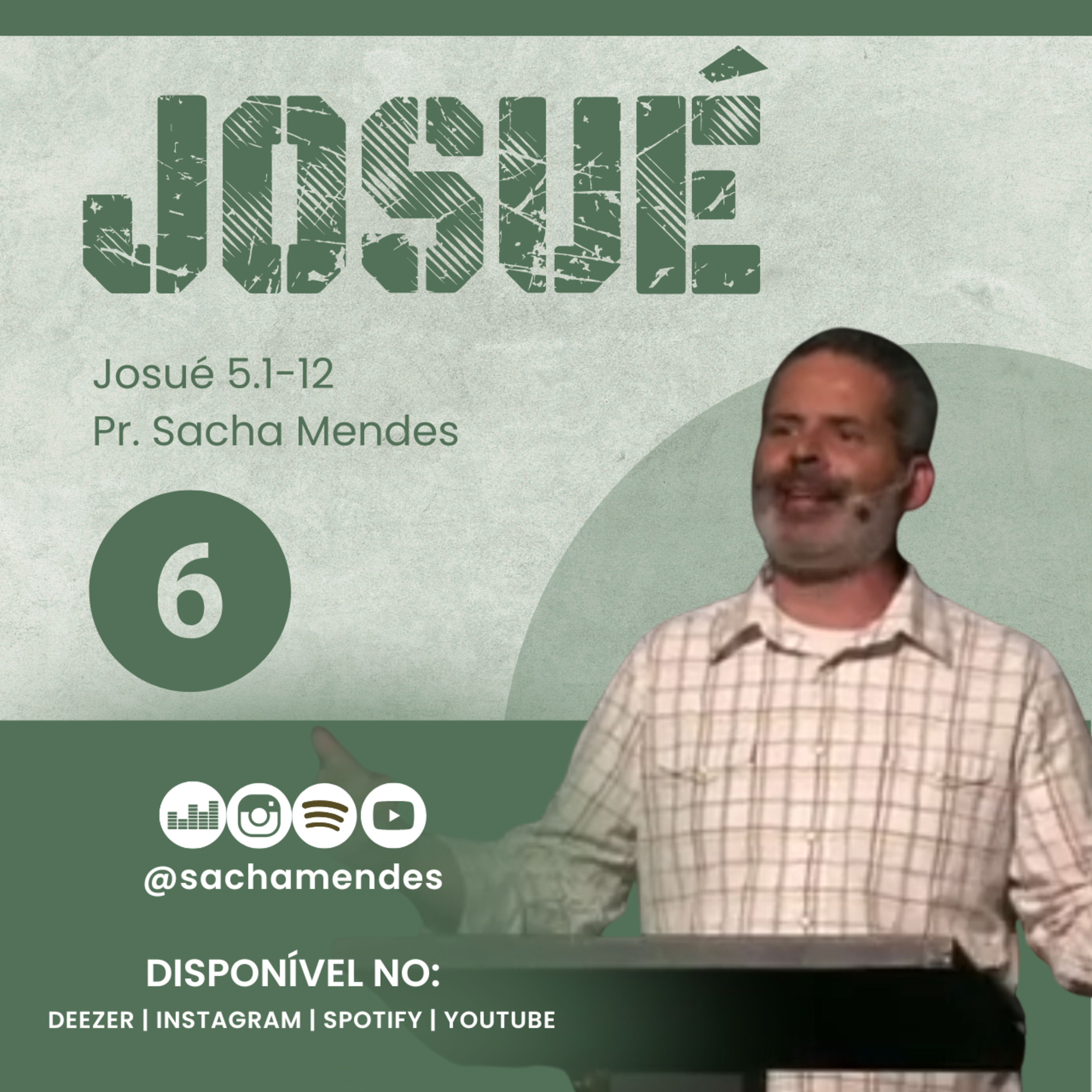 Série Josué - Dia 6 - Josué 5.1-12 - Sacha Mendes