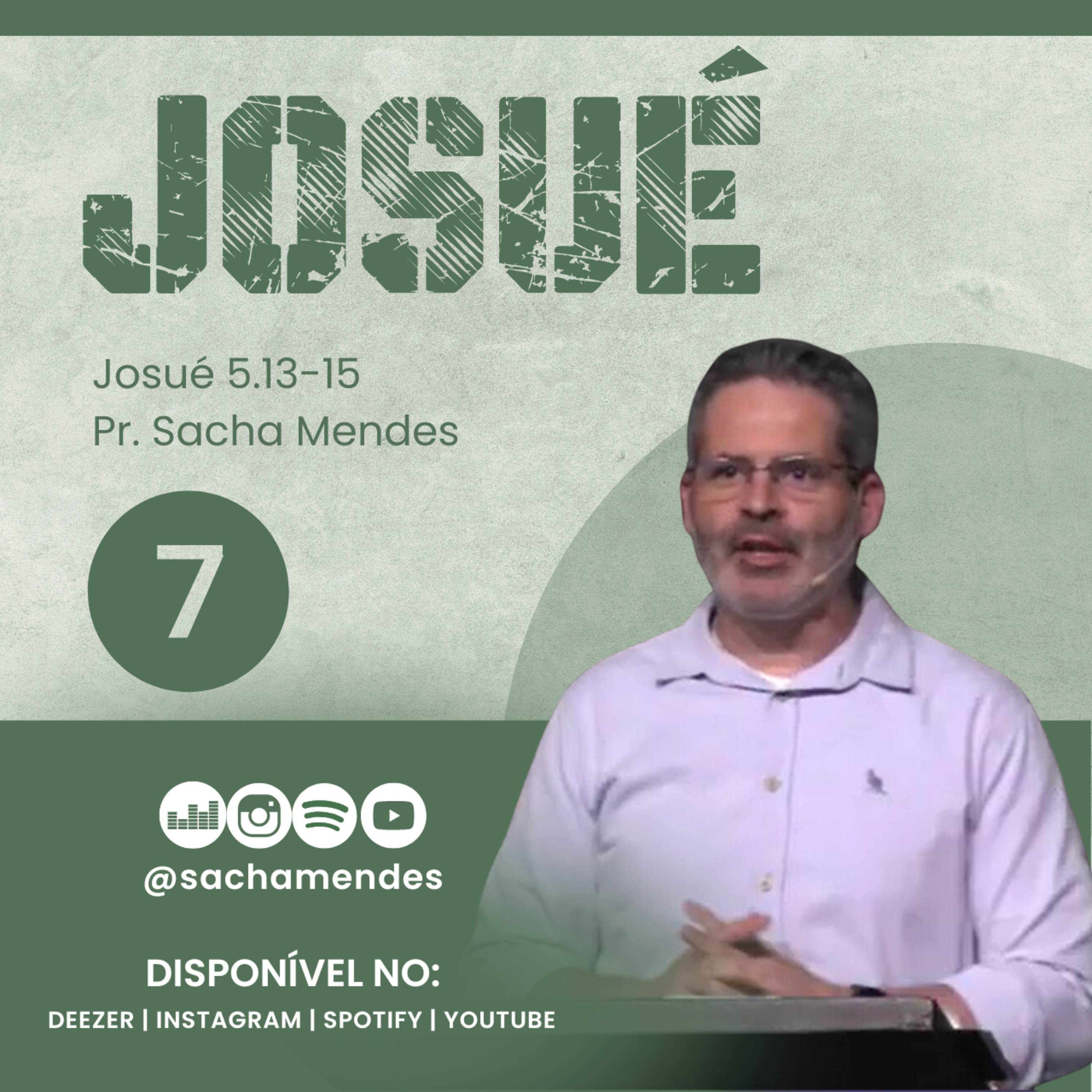 Série Josué - Dia 7 - Josué 5.13-15 - Sacha Mendes