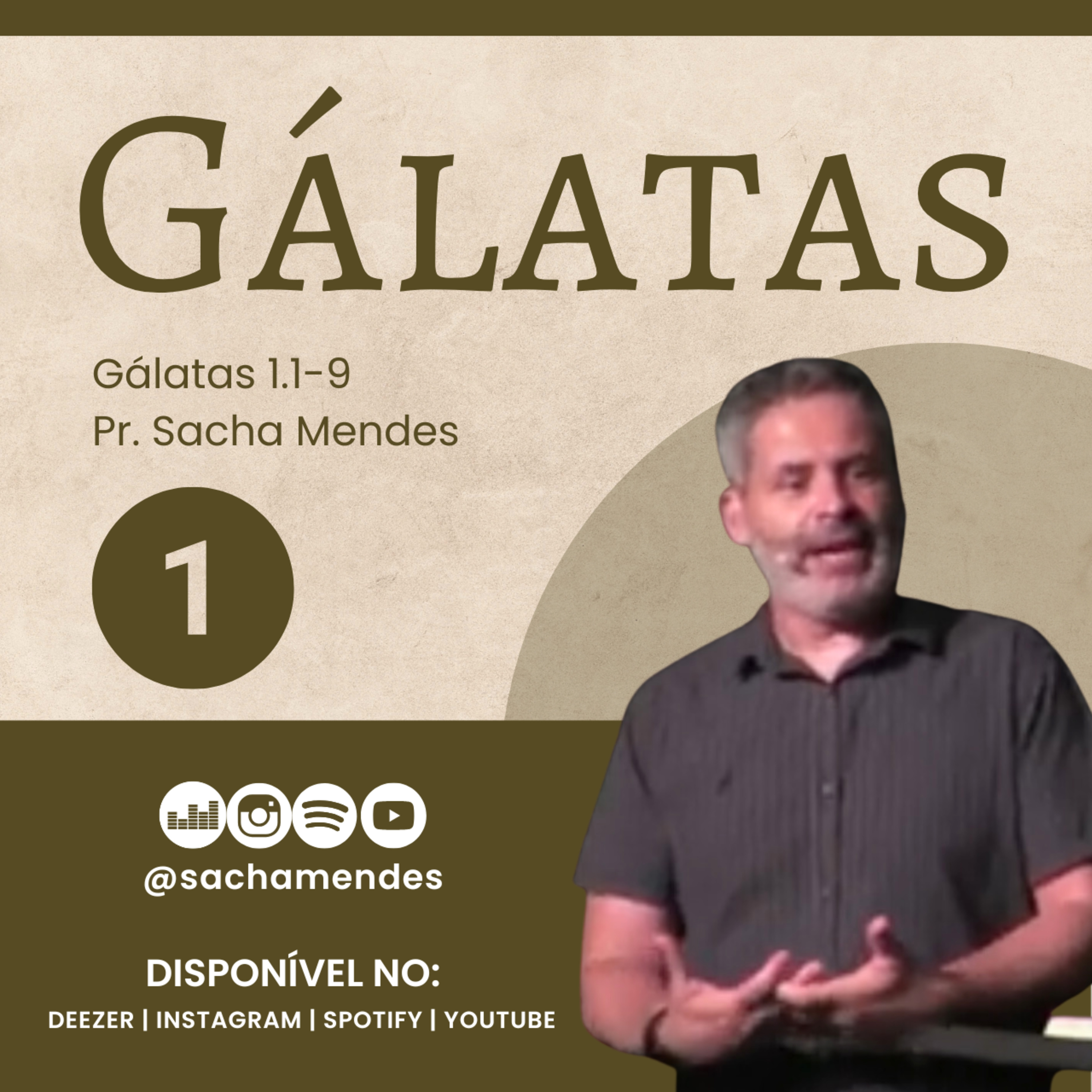 Série Gálatas - Dia 1 - Gálatas 1.1-9 - Sacha Mendes