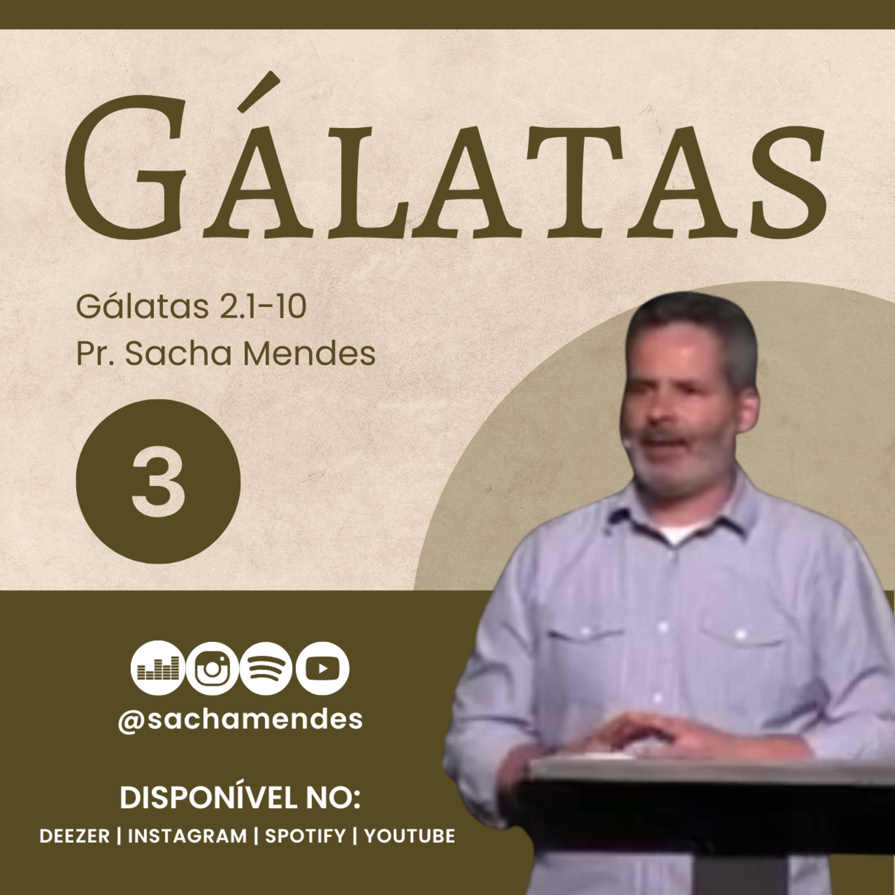 Série Gálatas - Dia 3 - Gálatas 2.1-10 - Sacha Mendes