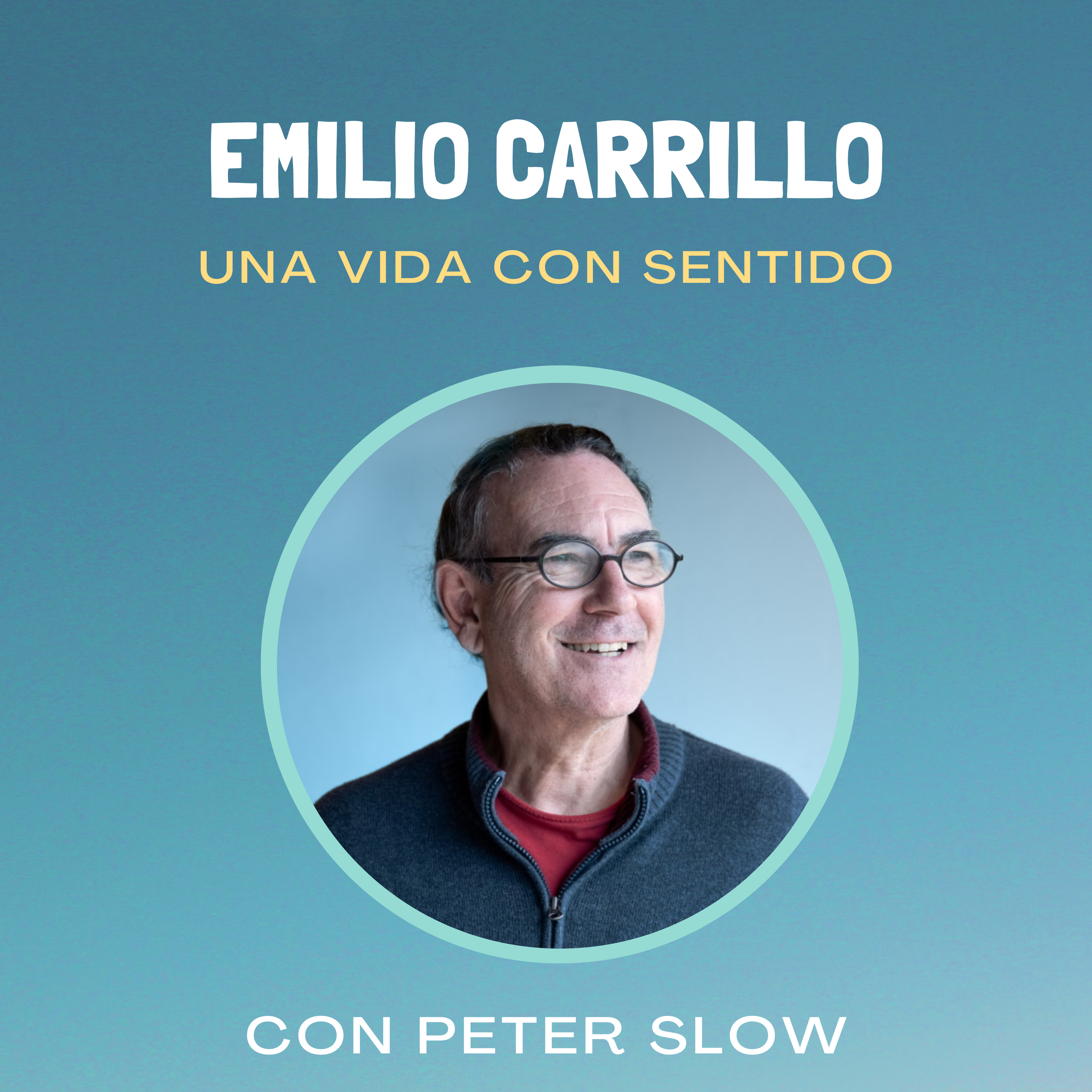 #11 Emilio Carrillo - Una vida con sentido episode artwork
