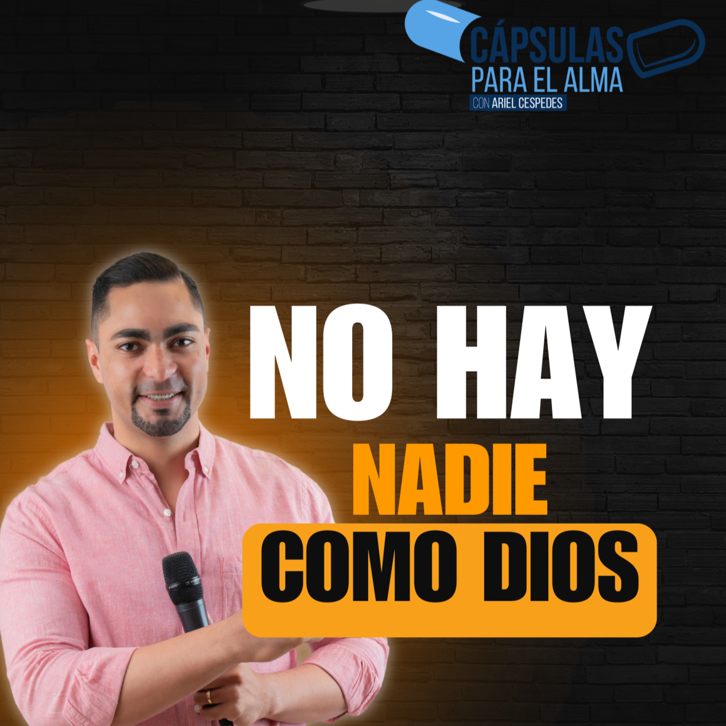 Capsula Para El Alma – No hay nadie como Dios