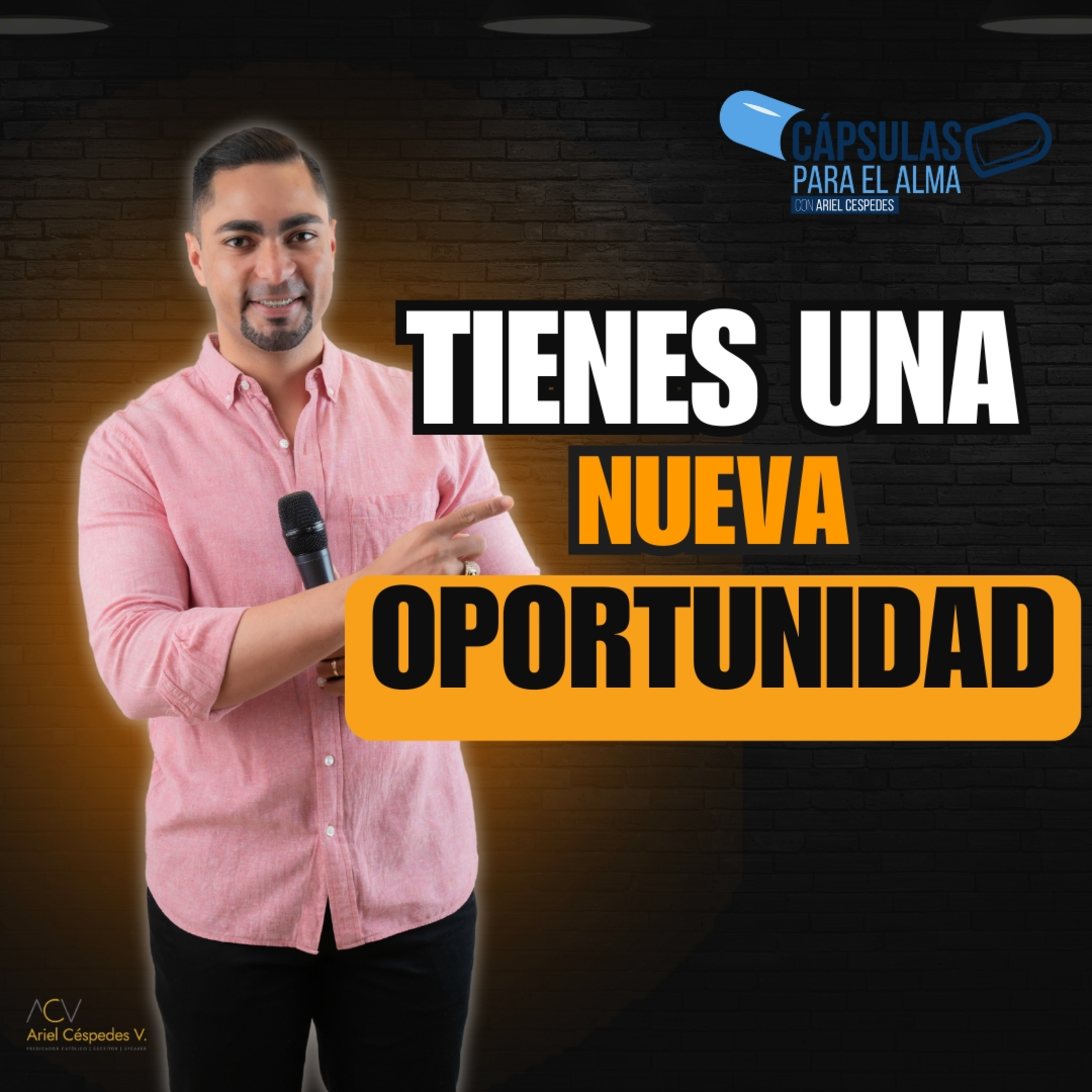 Capsula Para El Alma – Nuevo Dia, Una Nueva Oportunidad – Ariel Cespedes