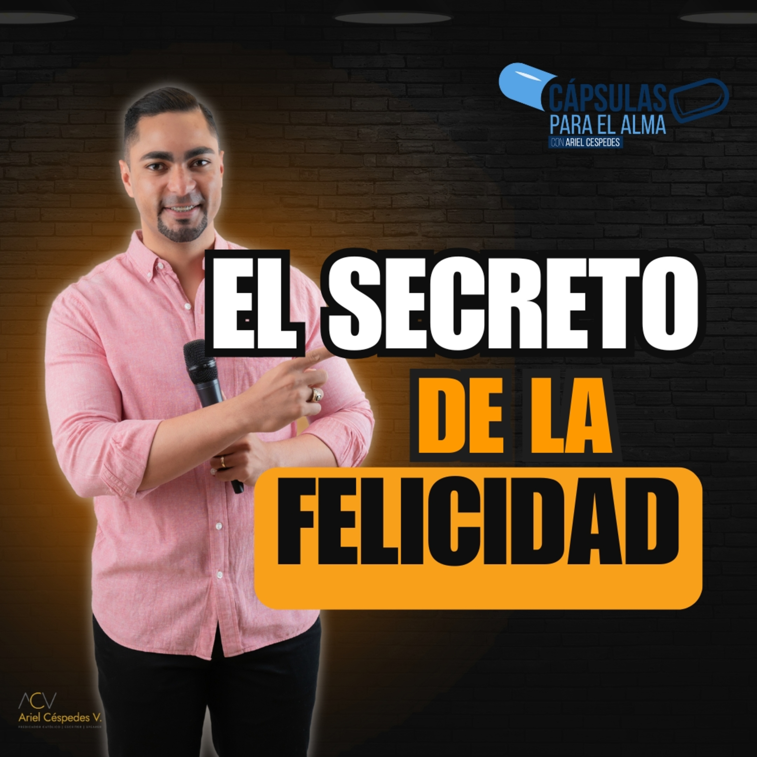 Capsula Parta El Alma – El Secreto De La Felicida – Ariel Cespedes