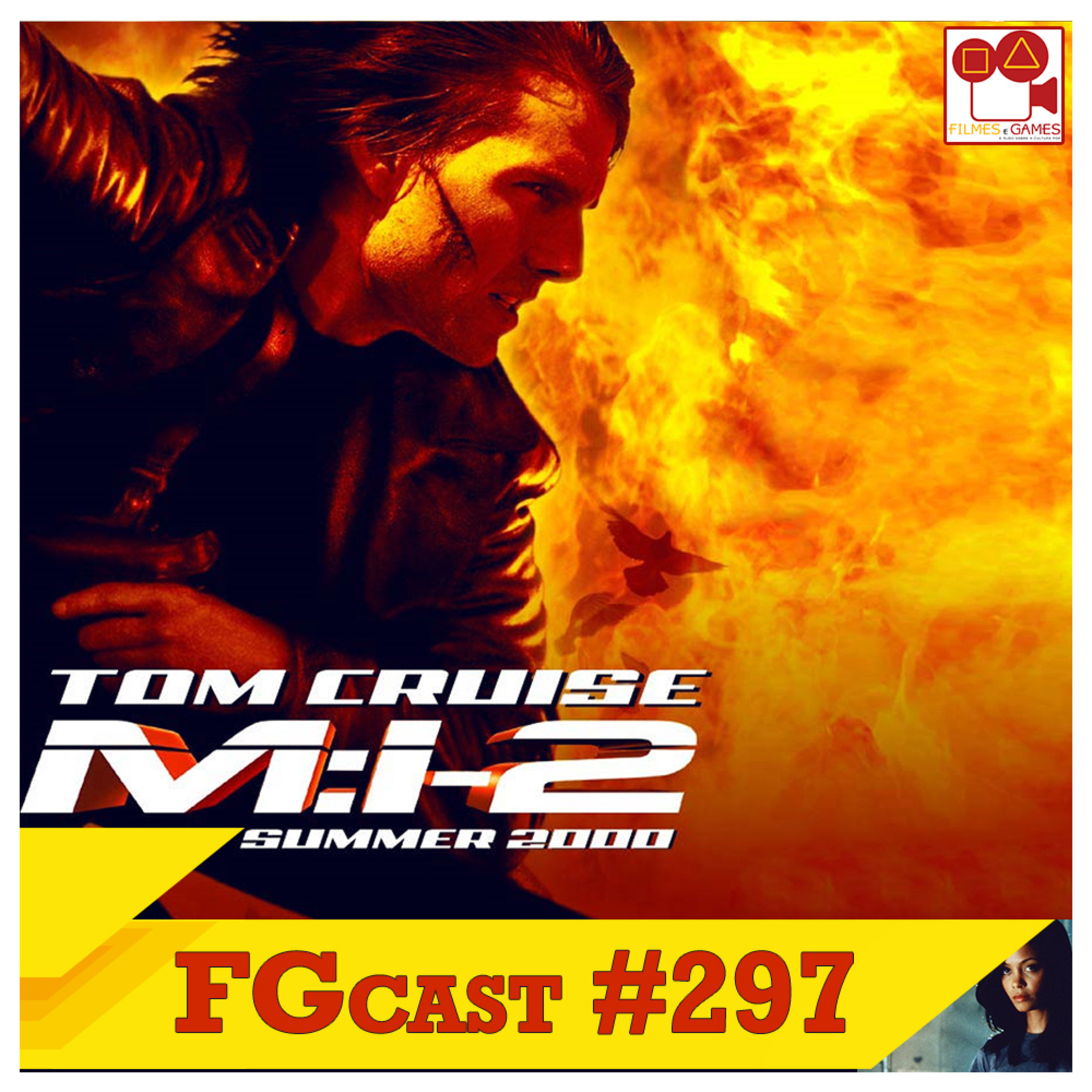 Missão: Impossível 2 (Mission: Impossible II, 2000) - FGcast #297 episode artwork
