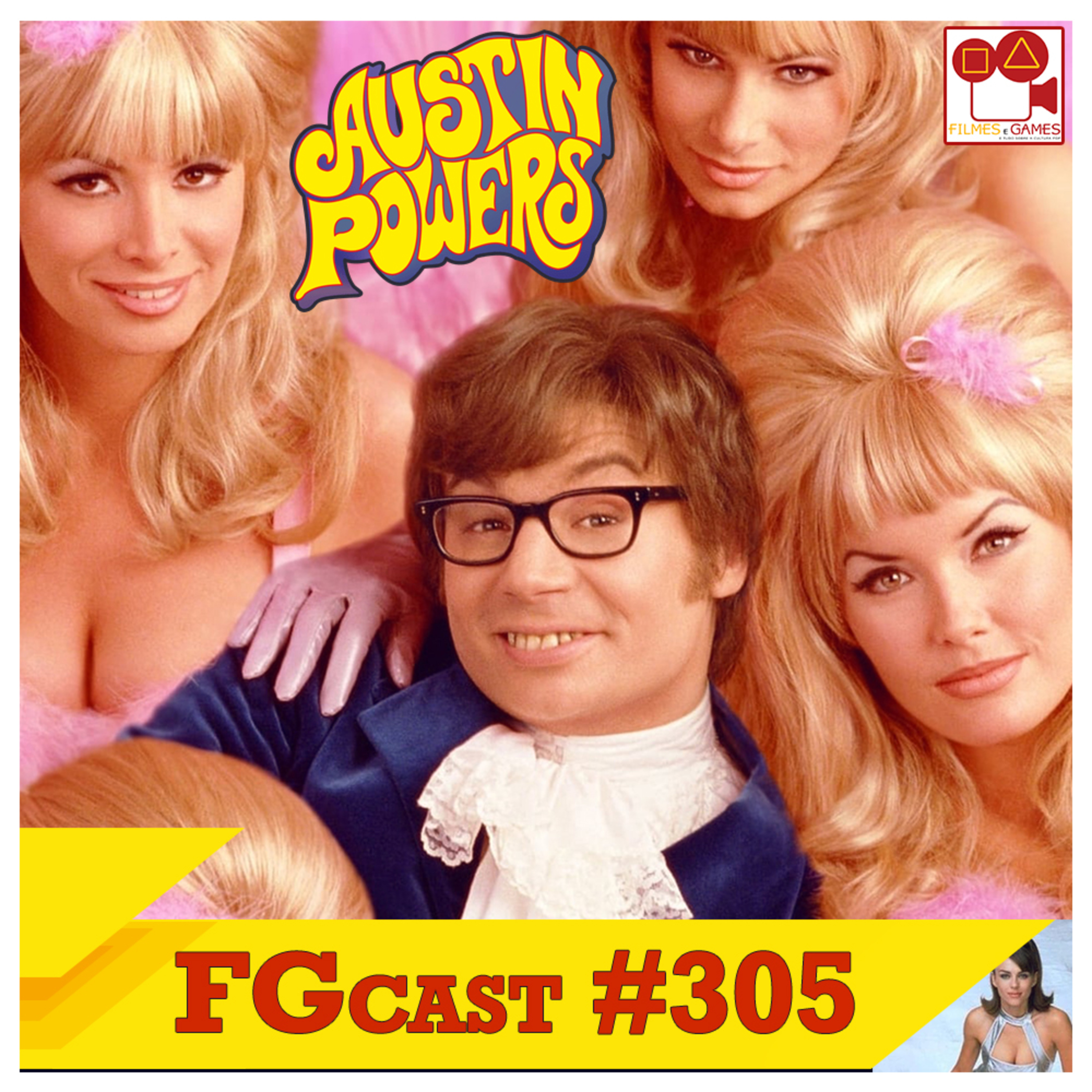 Austin Powers: 000, um Agente Nada Discreto (International Man of Mystery, 1997) - FGcast #305 episode artwork