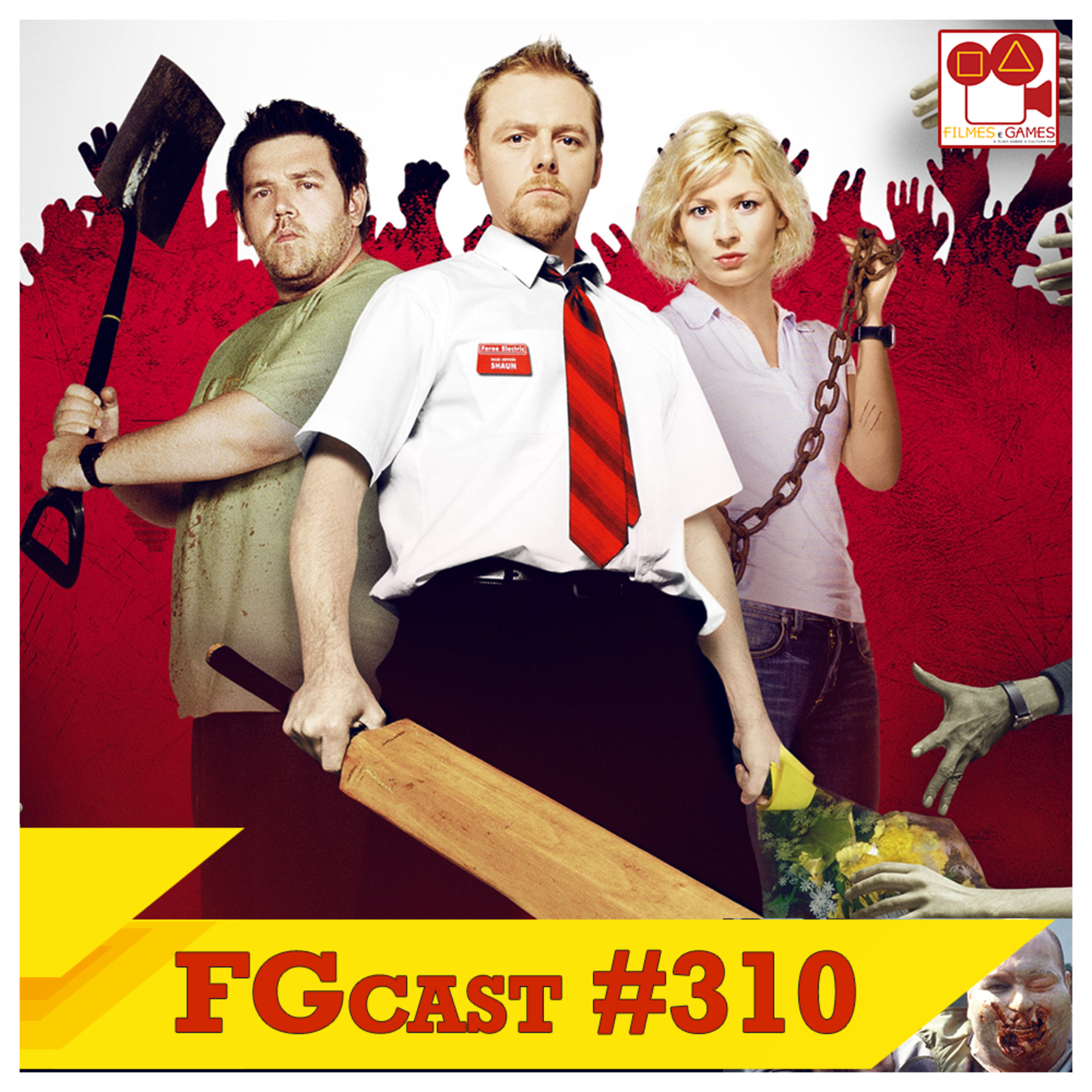 Todo Mundo Quase Morto (Shaun of the Dead, 2004) - FGcast #310