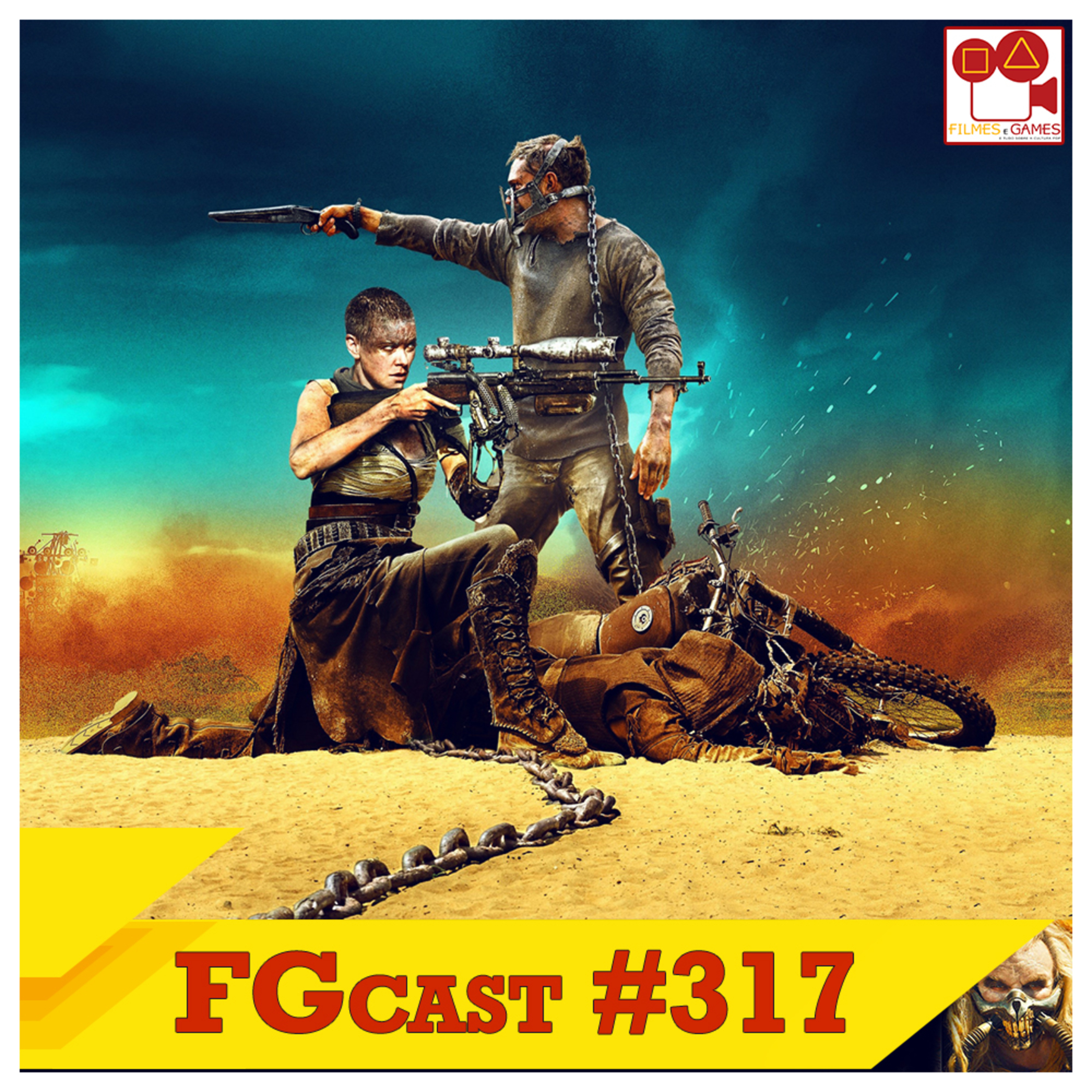 Mad Max: Estrada da Fúria (Mad Max: Fury Road, 2015) - FGcast #317