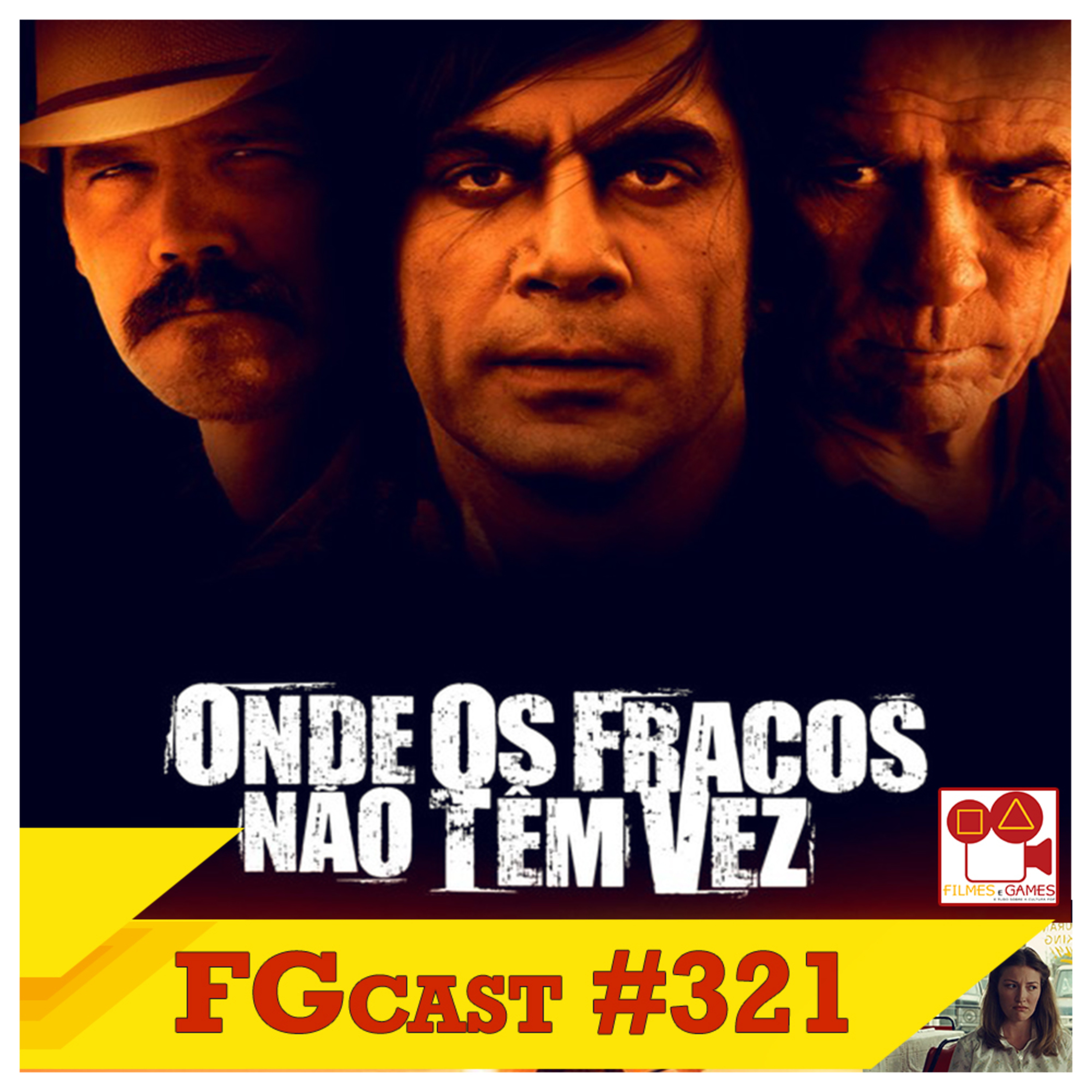 Onde os Fracos Não Têm Vez (No Country for Old Men, 2007) - FGcast #321