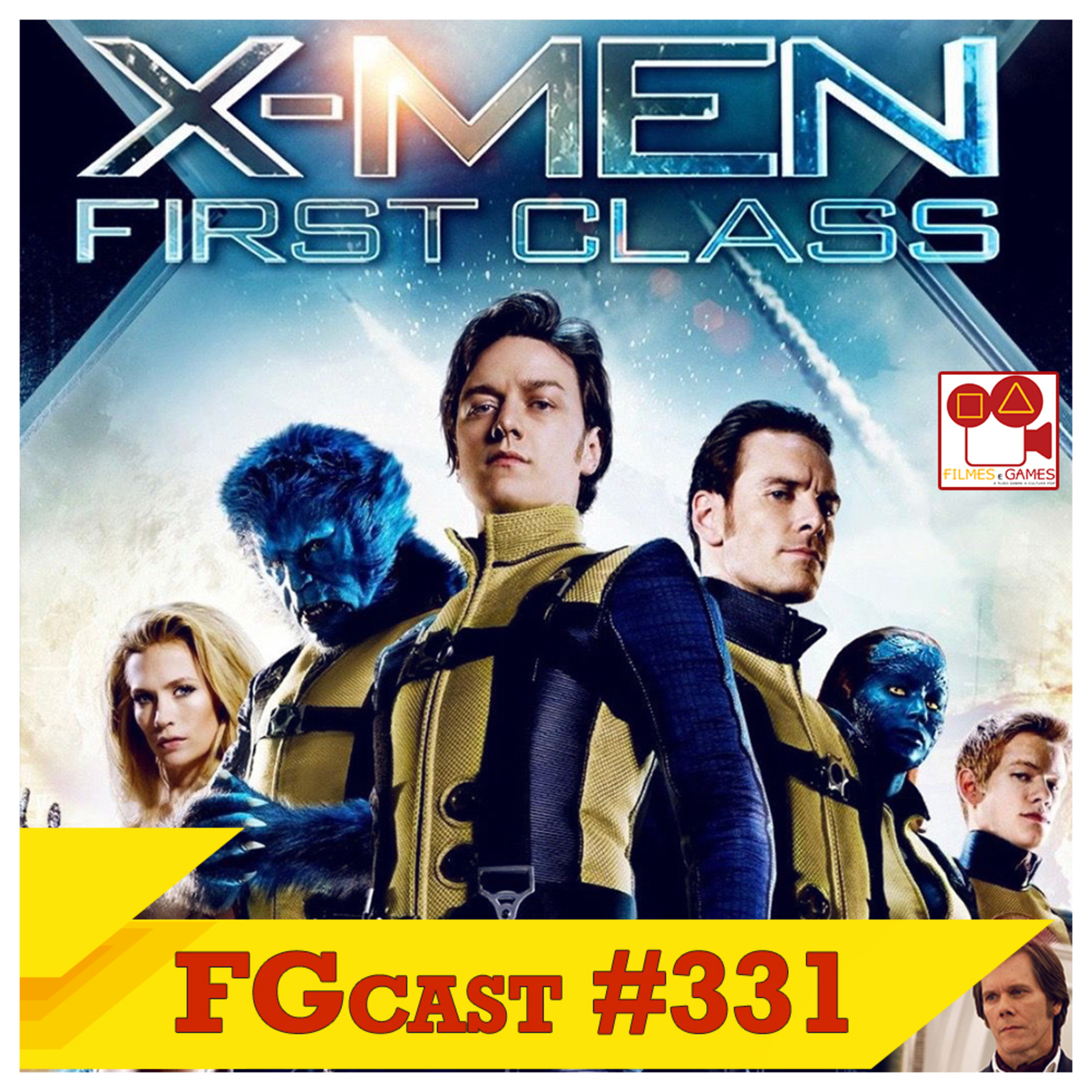 X-Men: Primeira Classe (X-Men: First Class, 2011) - FGcast #331