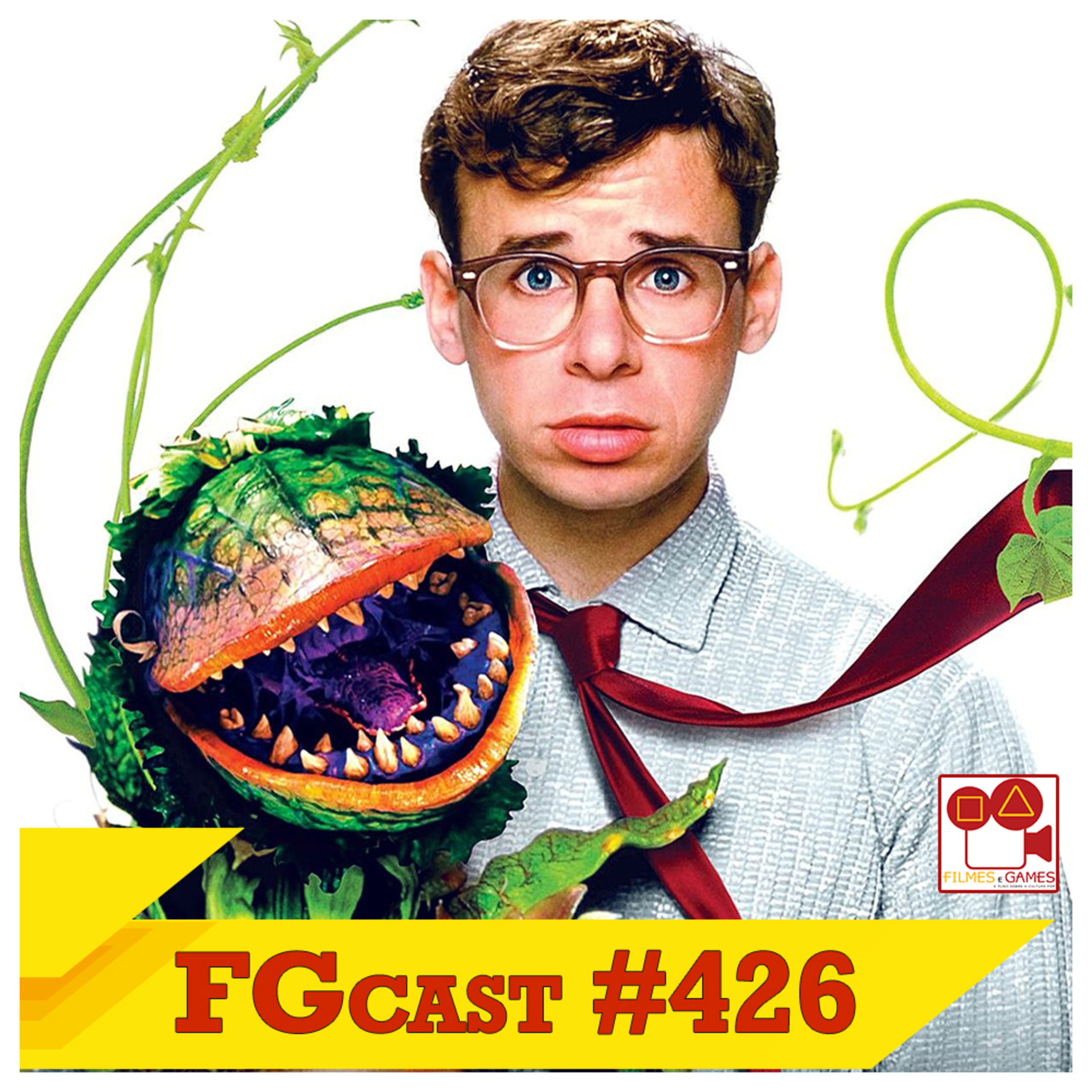  A Pequena Loja dos Horrores (Little Shop of Horrors, 1986) - FGcast 426 episode artwork