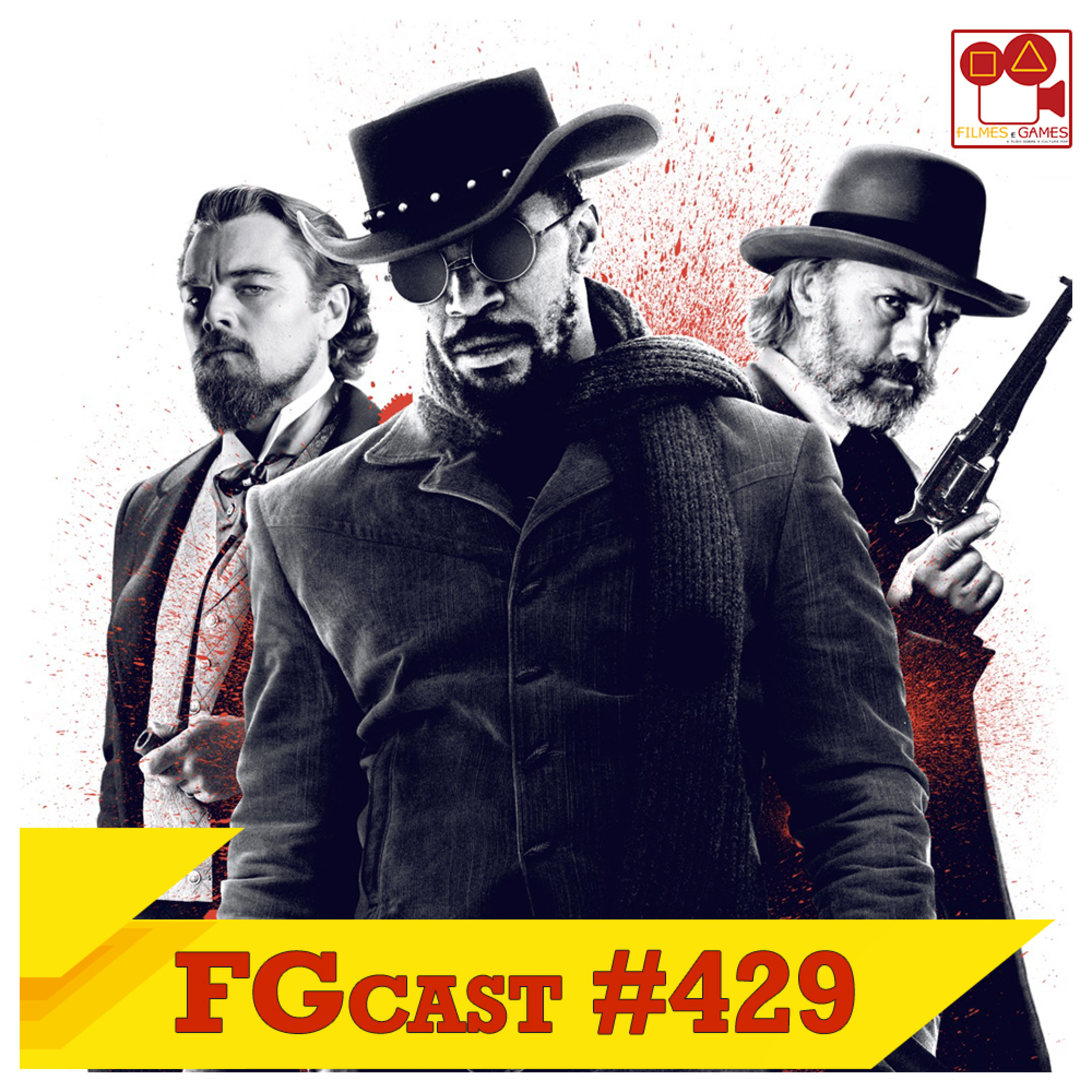  Django Livre (Django Unchained, 2012) - FGcast #429 episode artwork