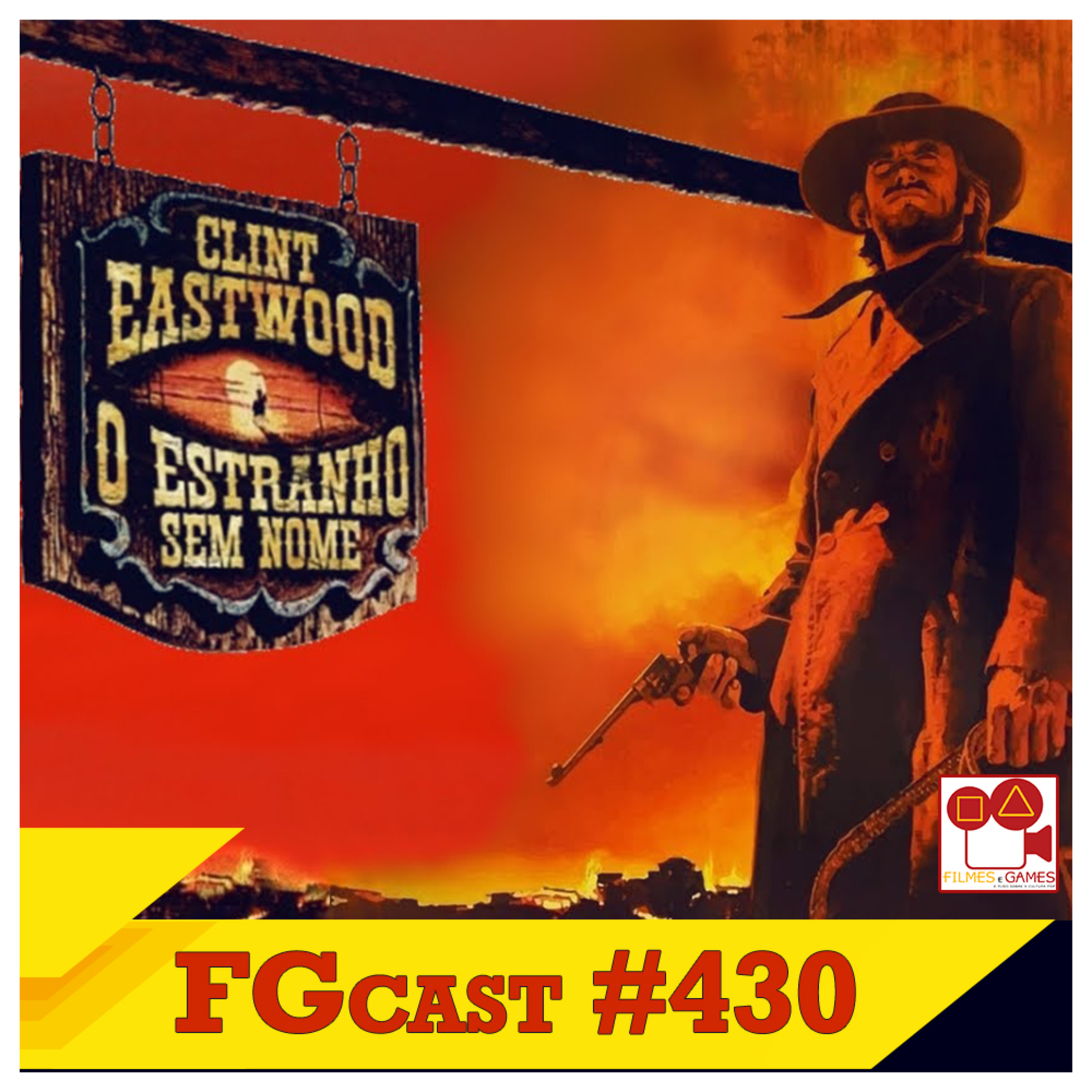  O Estranho sem Nome (High Plains Drifter, 1973) - FGcast #430 episode artwork