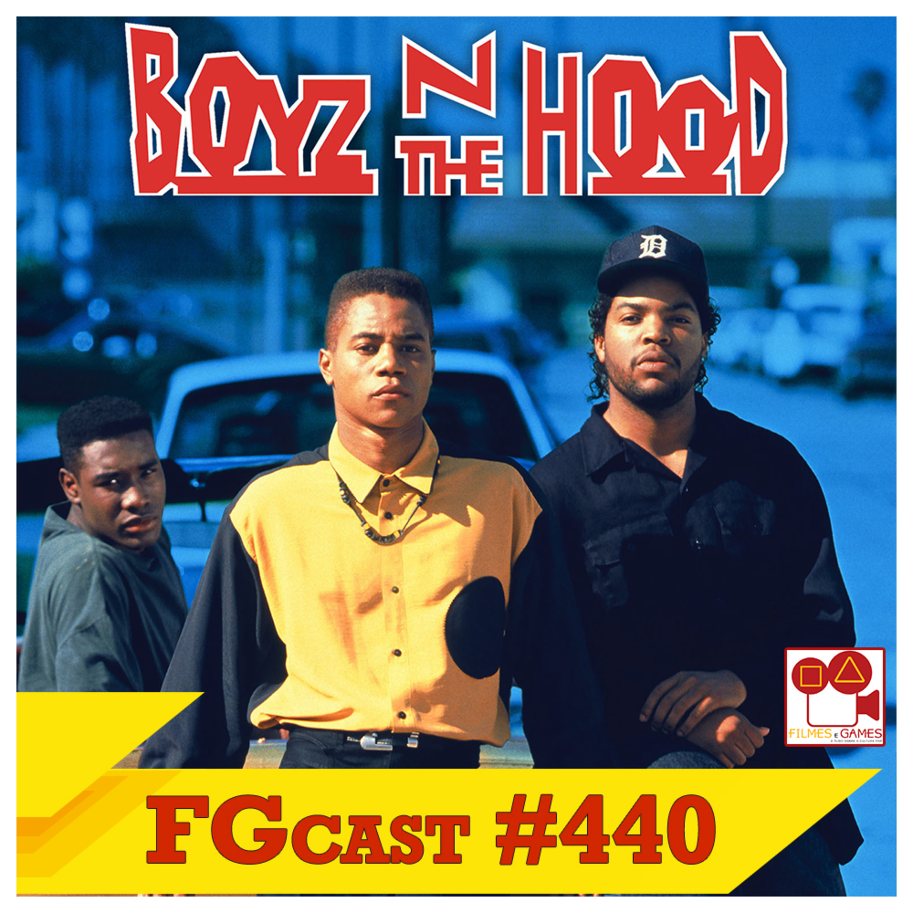  Os Donos da Rua (Boys n the Hood, 1991) - FGcast #440 episode artwork