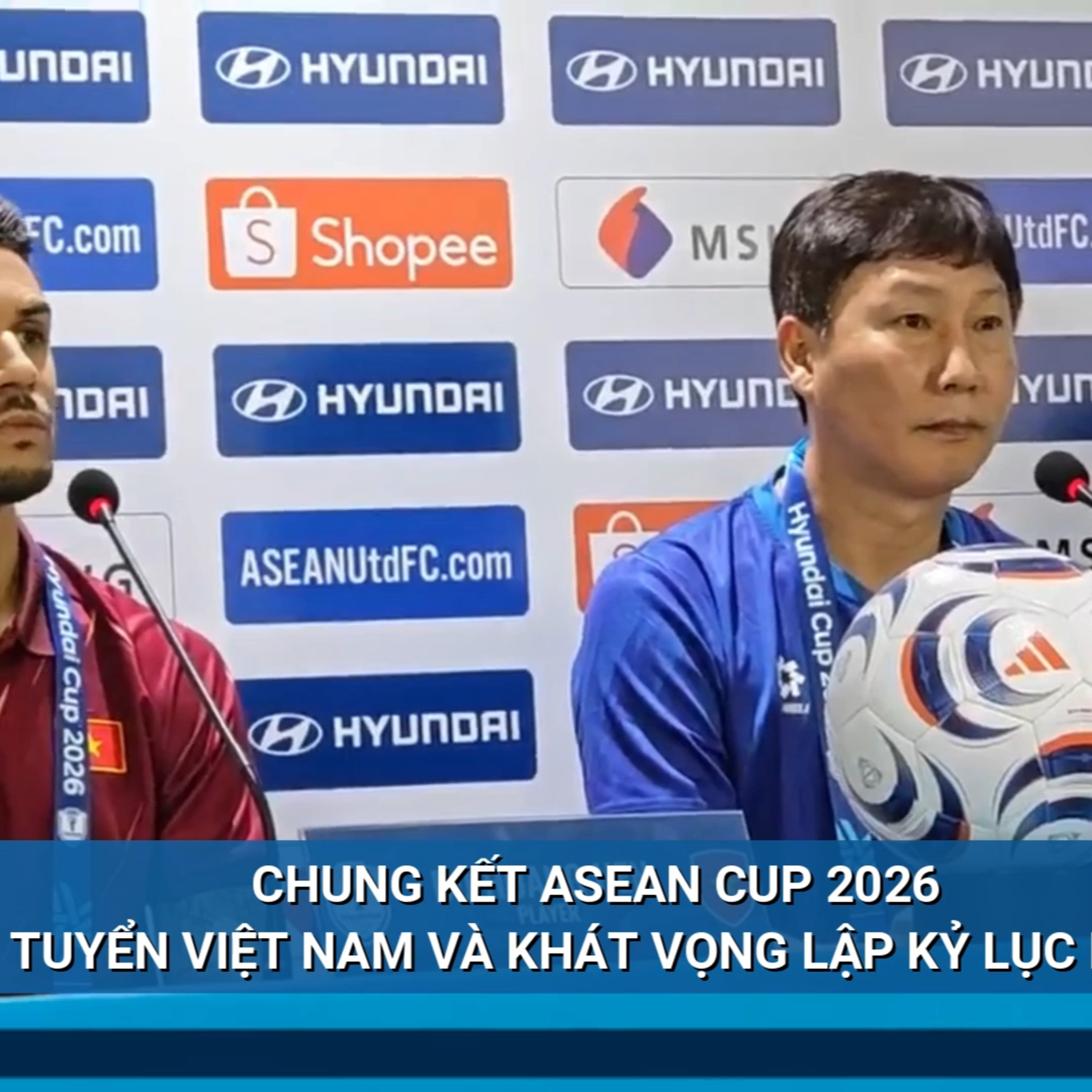 Tin thể thao - Chung kết ASEAN Cup 2026: Tuyển Việt Nam và khát vọng lập kỷ lục mới