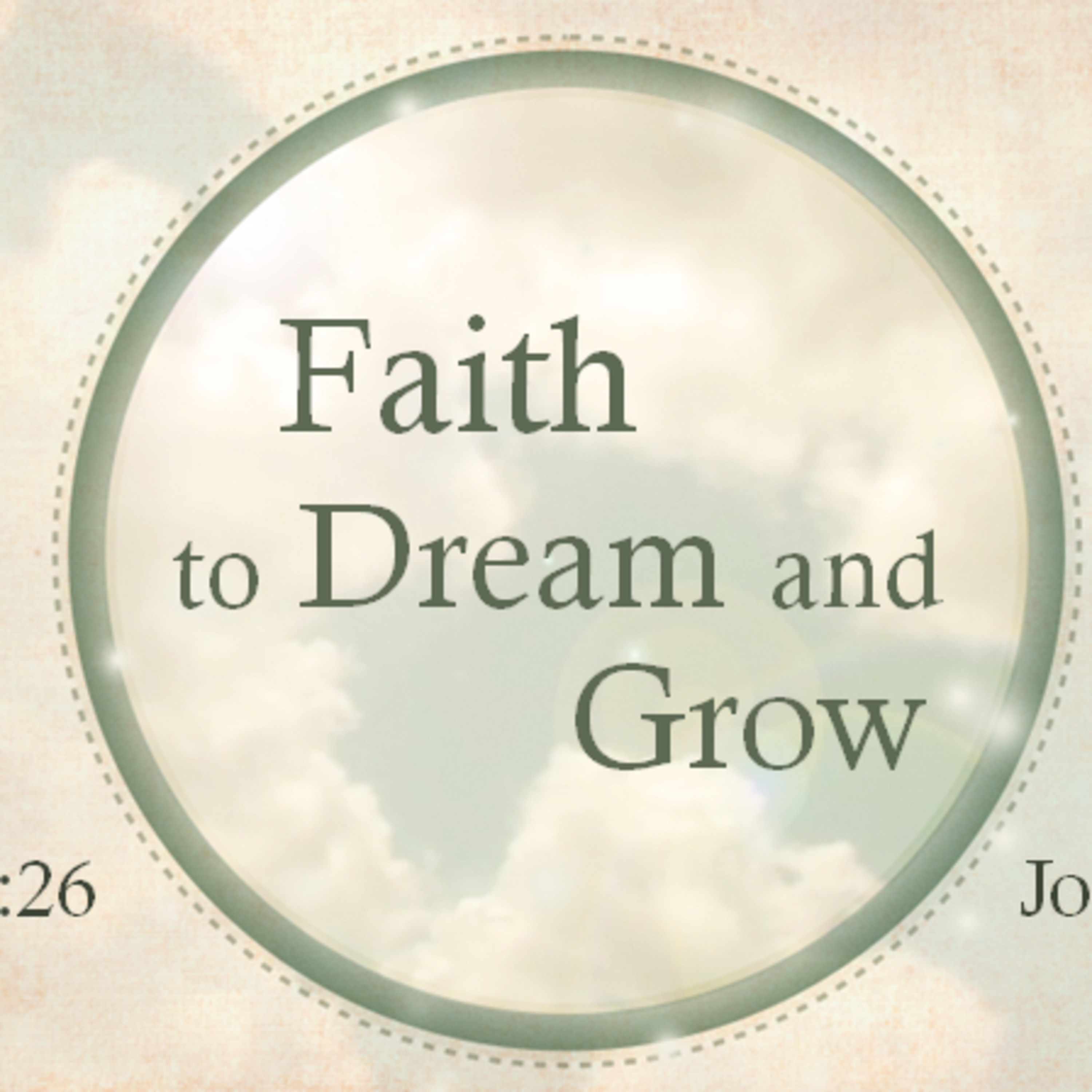 Faith to Dream and Grow