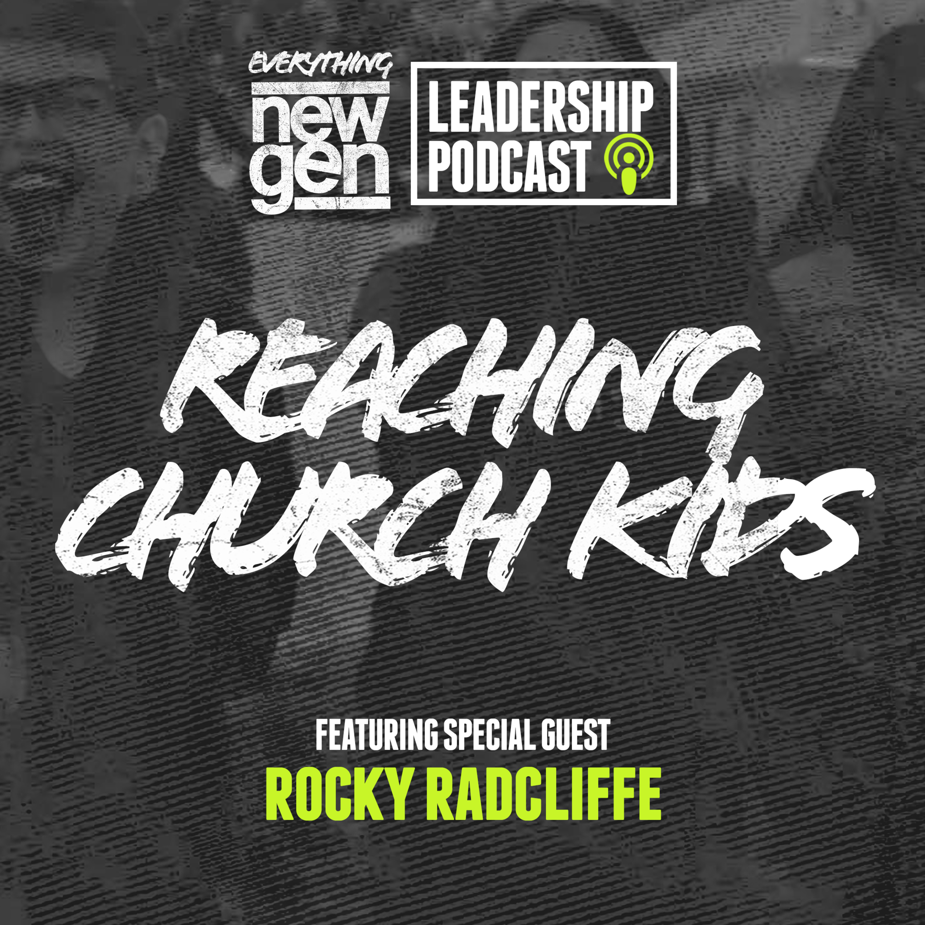 Everything NewGen (Middle School Ministry) Leadership Podcast
