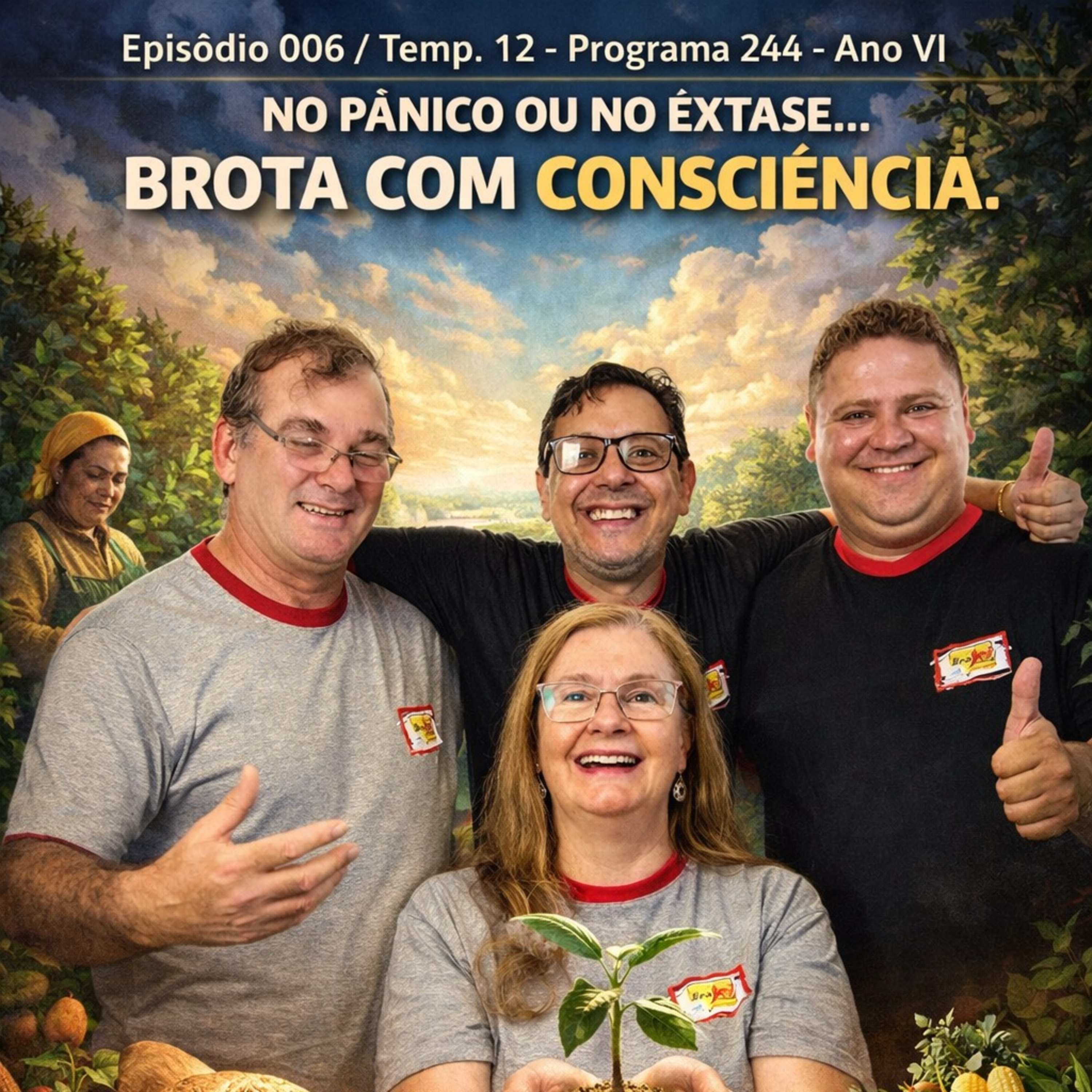 🎬 "Entre o pânico e o êxtase: brota com consciência | Brajeiradas S/A #244" episode artwork