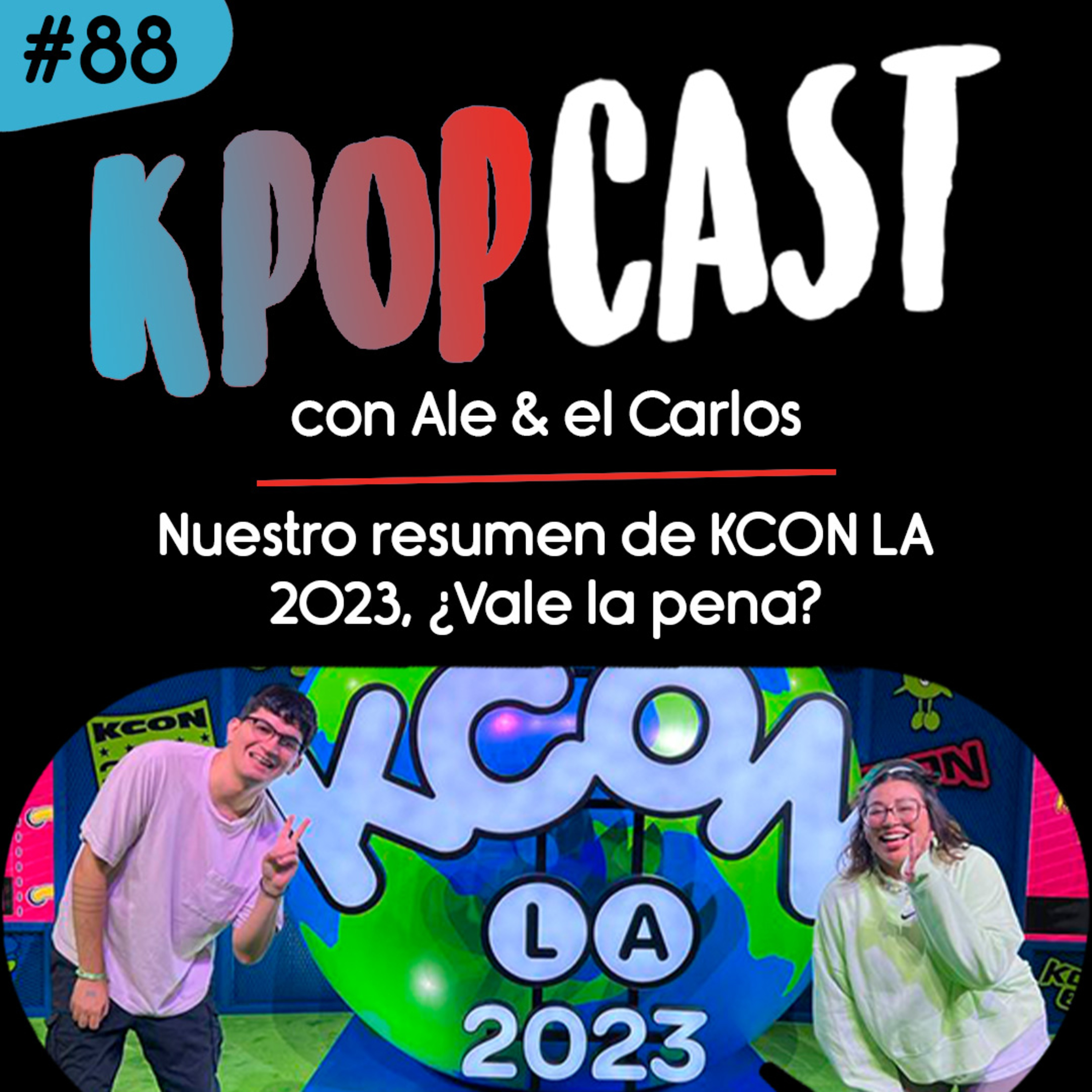 Ep.88 - Nuestro resumen de KCON LA 2023, ¿Vale la pena?