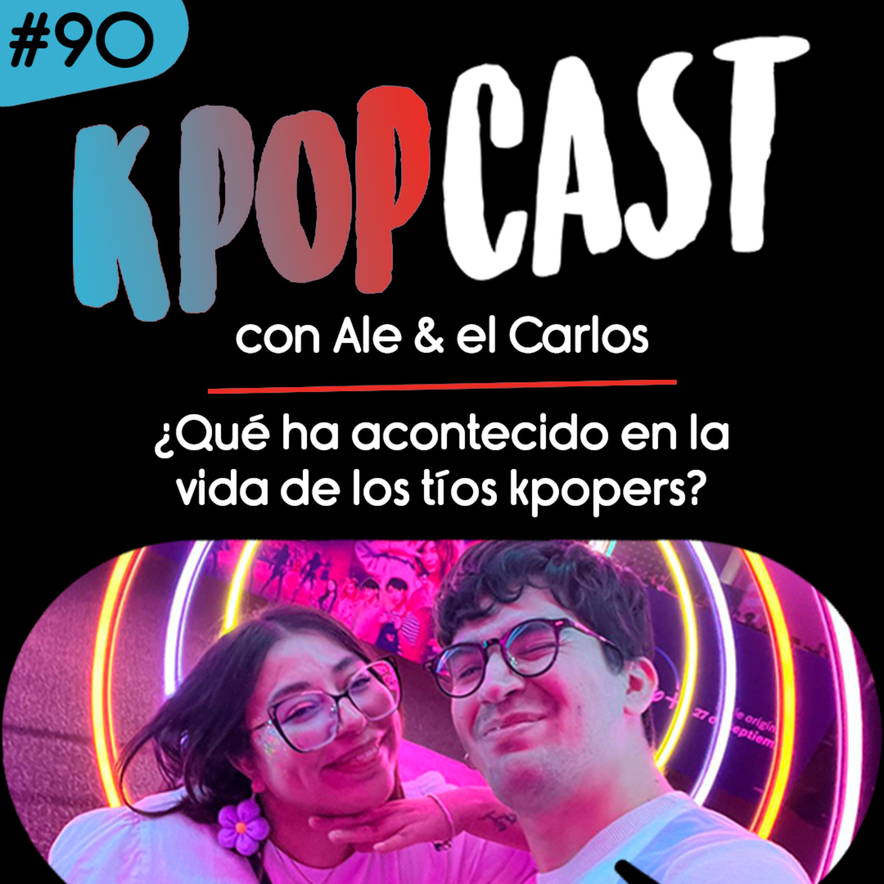 Ep.90 - ¿Qué ha acontecido con los tíos kpopers?