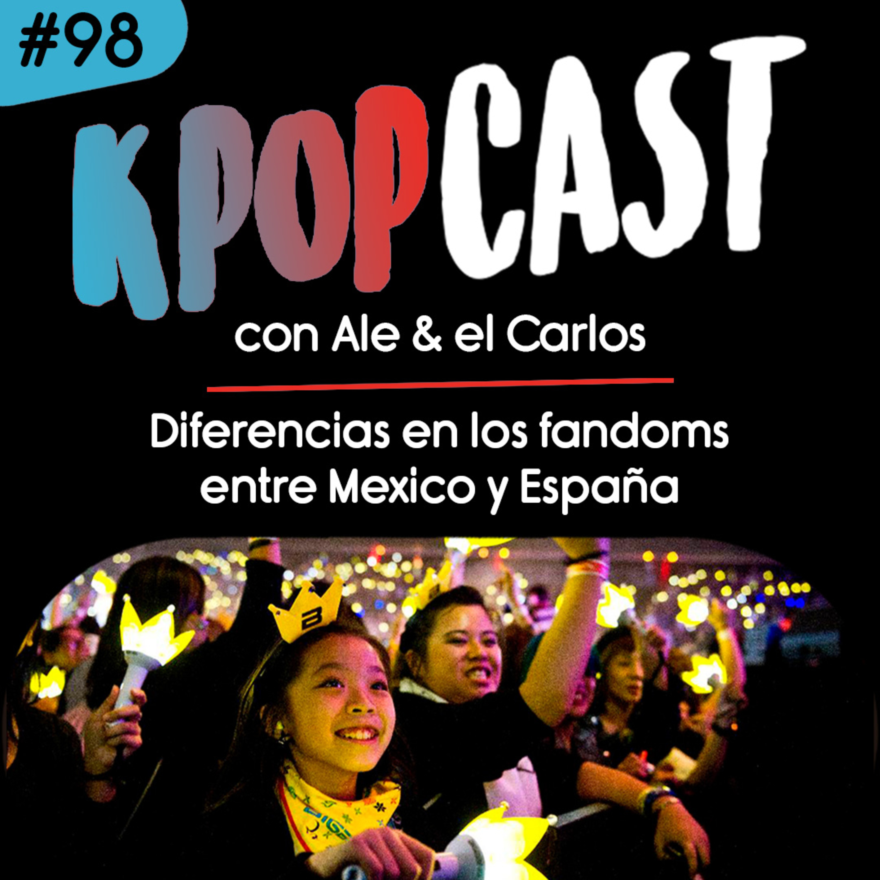 Ep.98 - Diferencias en los fandoms entre Mexico y España ft. Nununana!