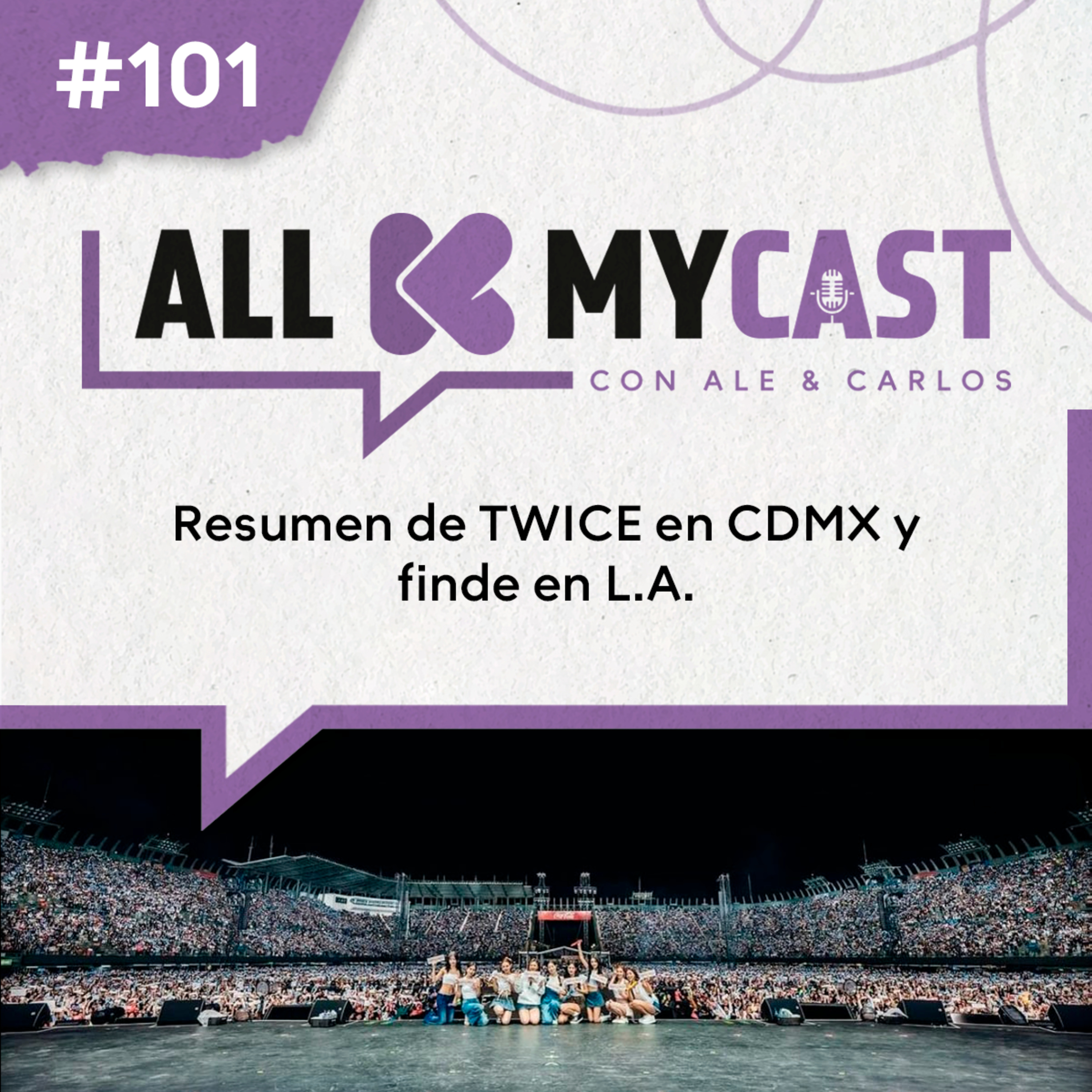 Ep.101 - Resumen de TWICE en CDMX y finde en L.A.