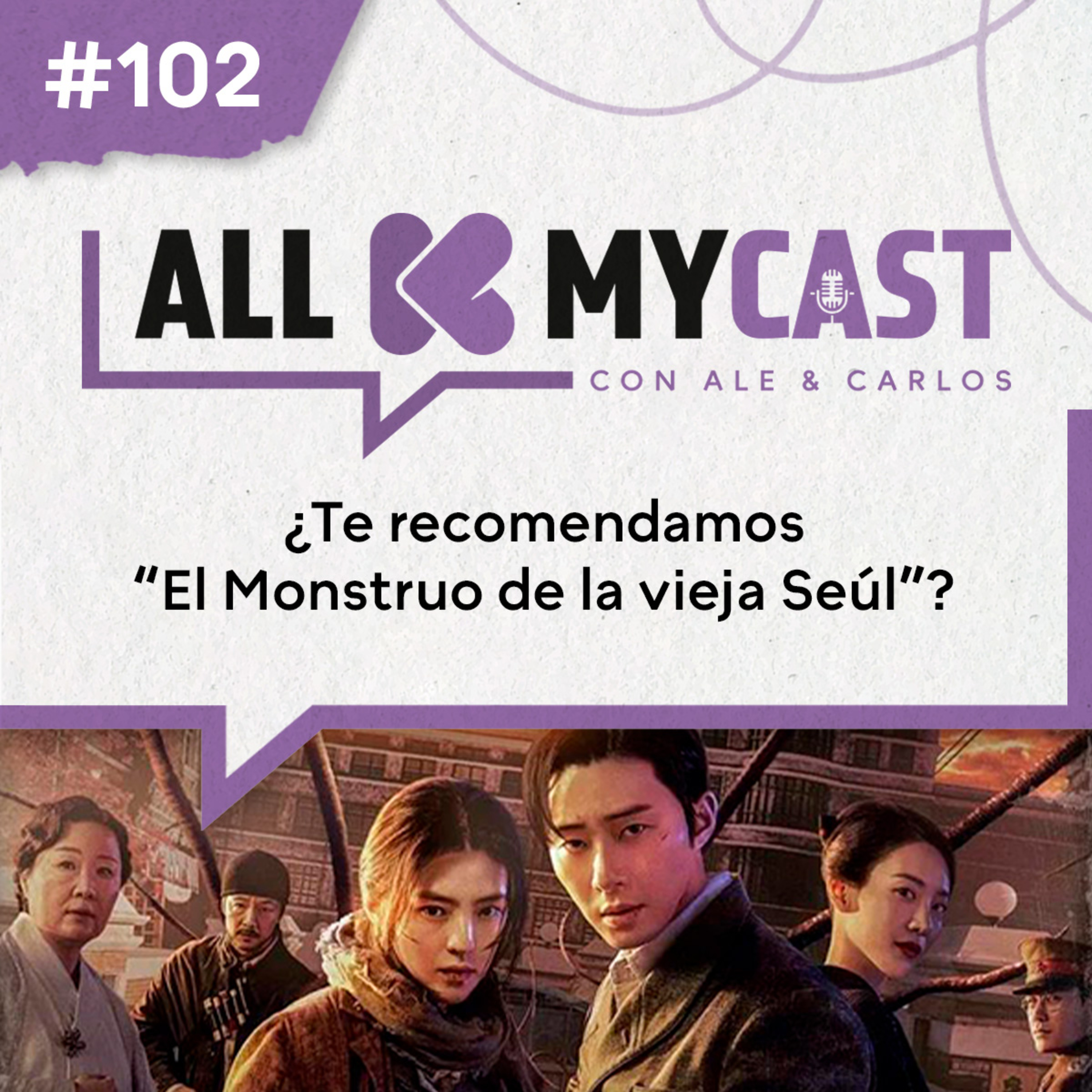 Ep.102 - ¿Te recomendamos El monstruo de la vieja Seúl?