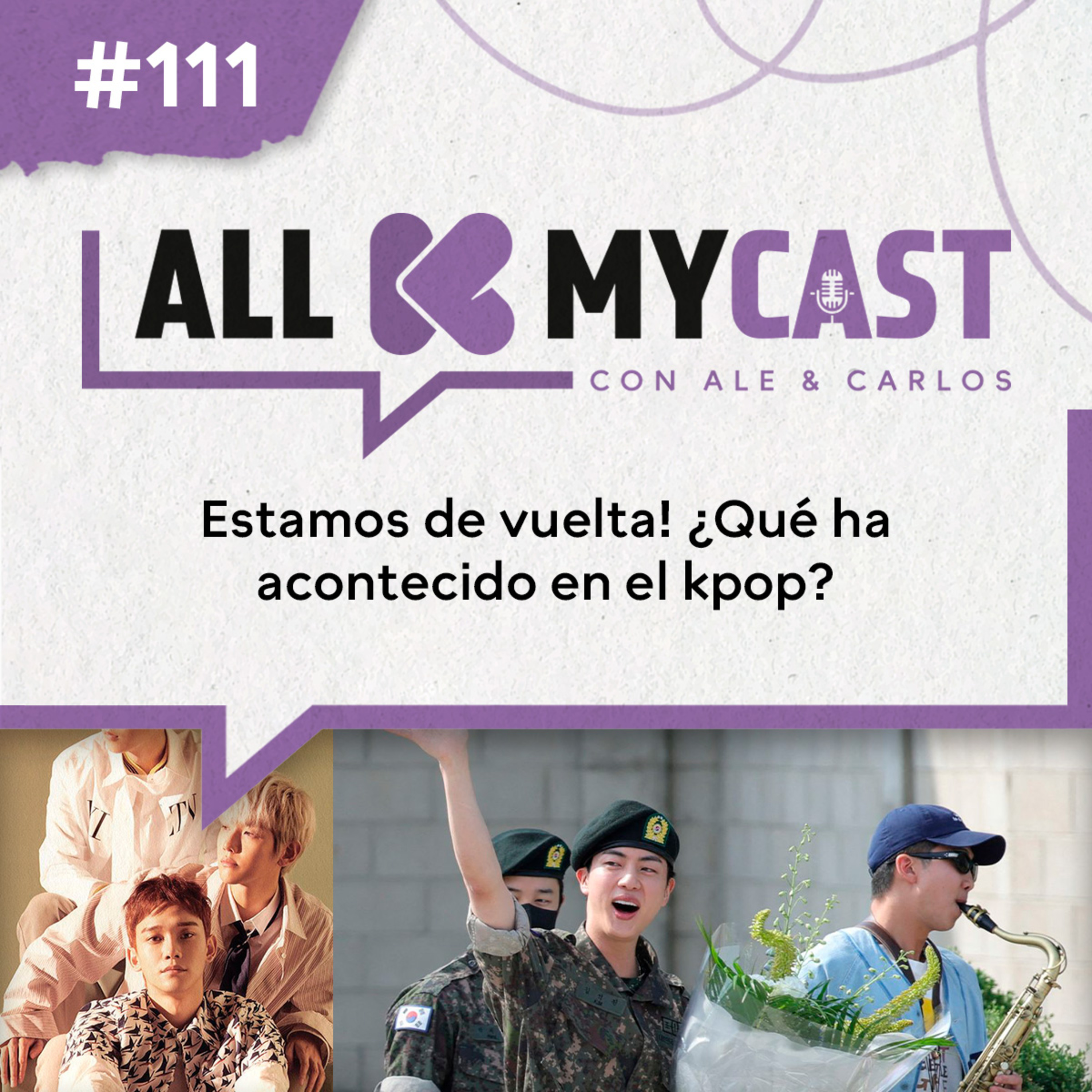 Ep.111 - Estamos de vuelta! ¿Qué ha acontecido en el kpop?