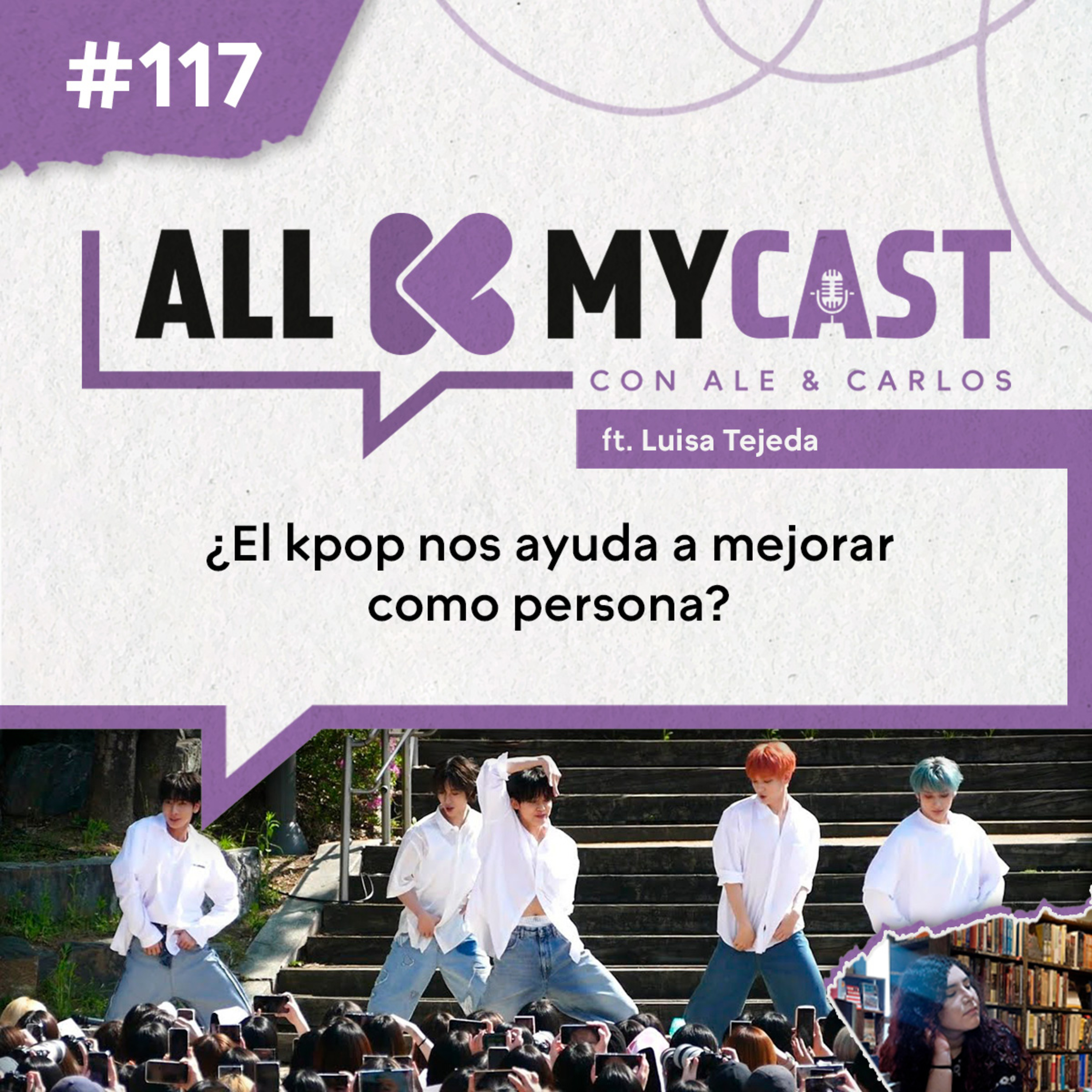 Ep.117 - ¿El kpop nos ayuda a mejorar como persona?