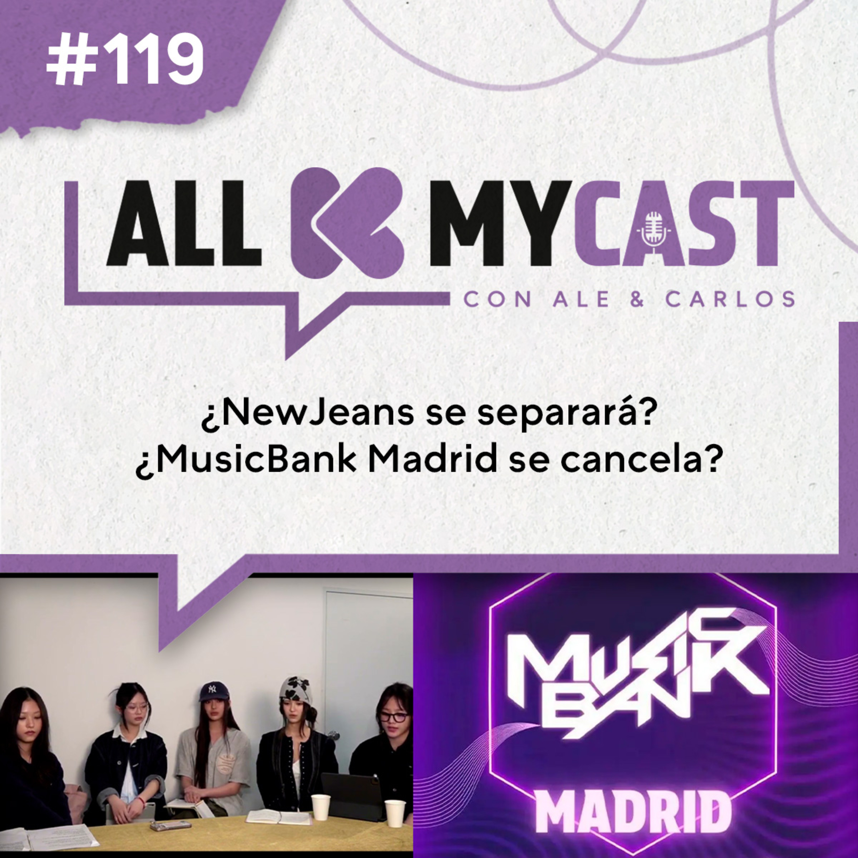 Ep.119 - ¿NewJeans se separará? ¿MusicBank Madrid se cancela?