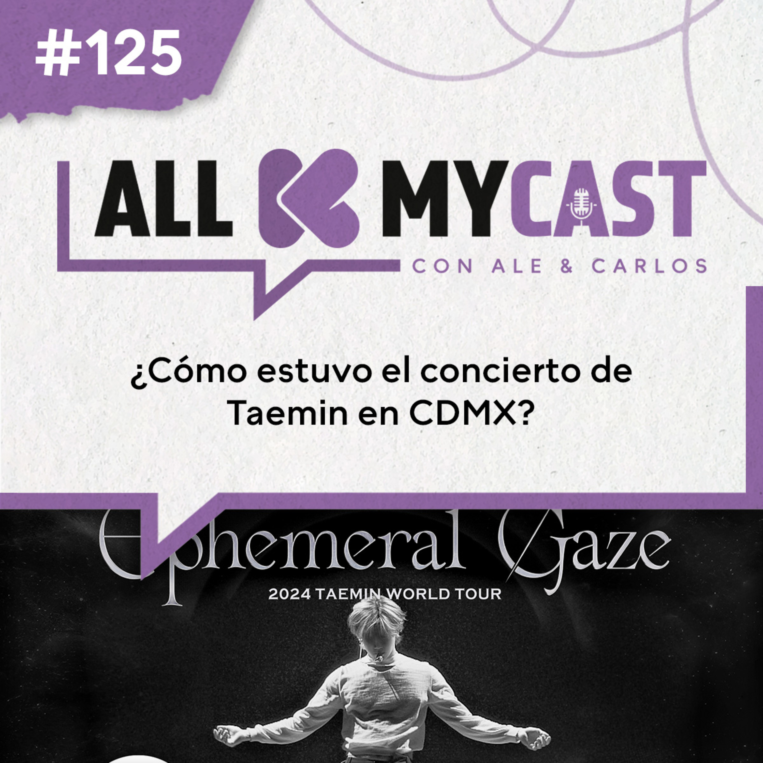 Ep.125 - ¿Cómo estuvo el concierto de Taemin en CDMX?