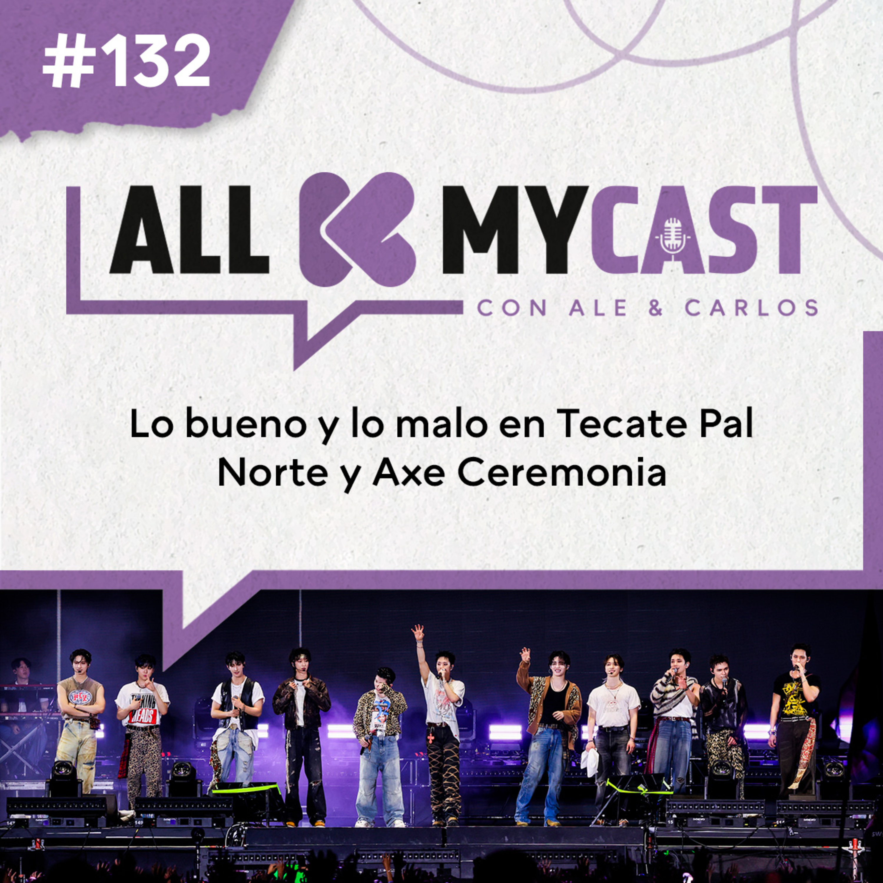 Ep.132 - Lo bueno y lo malo en Tecate Pal Norte y Axe Ceremonia