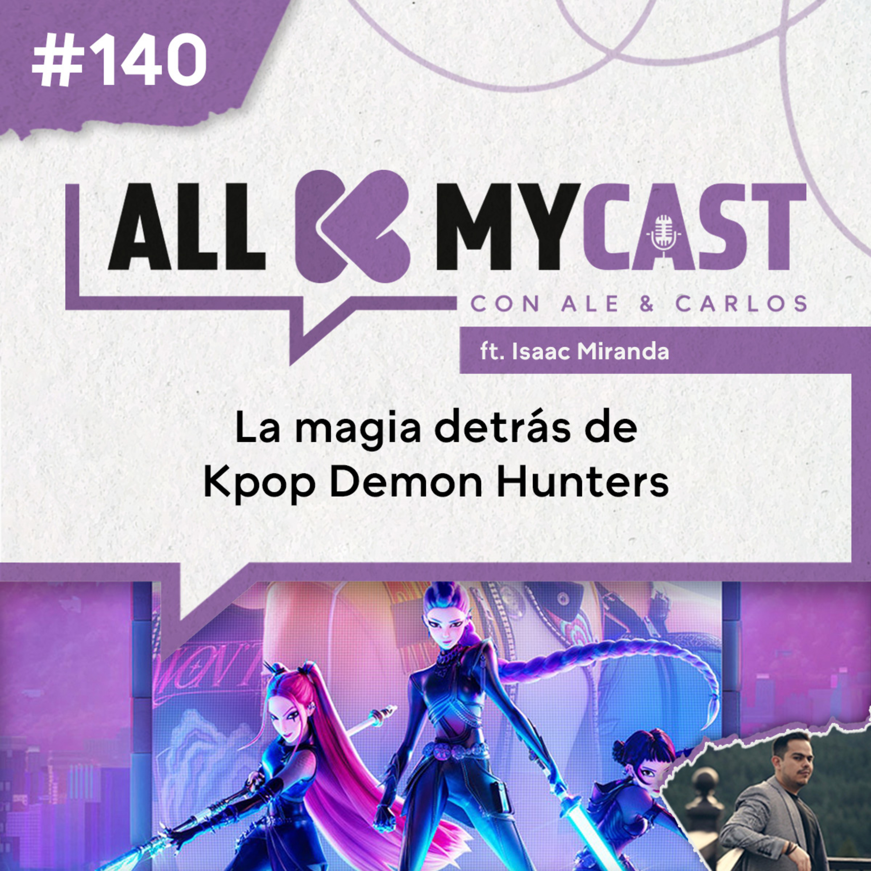 Ep.140 - La magia detrás de Kpop Demon Hunters