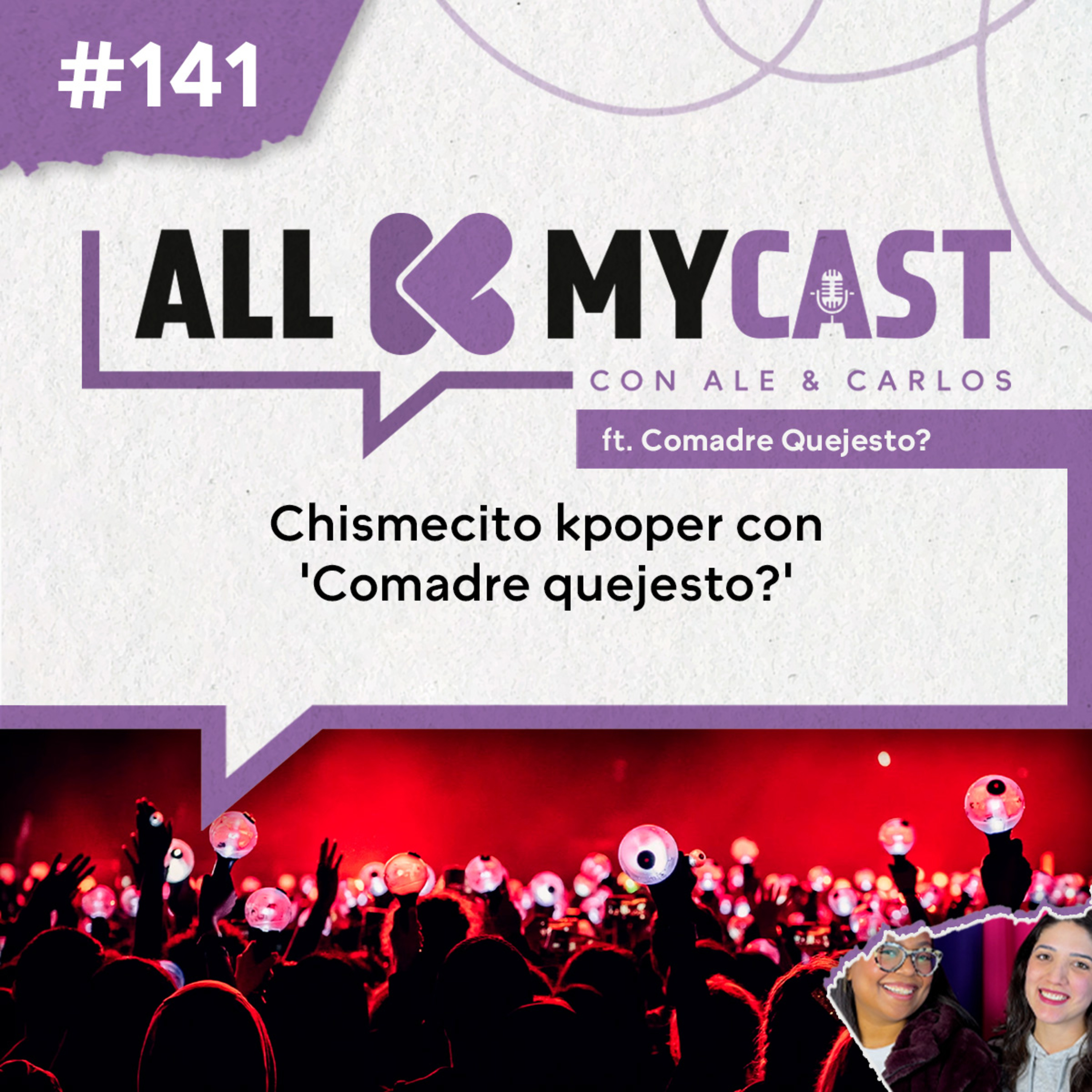 Ep.141 - Chismecito kpoper con 'Comadre quejesto?'