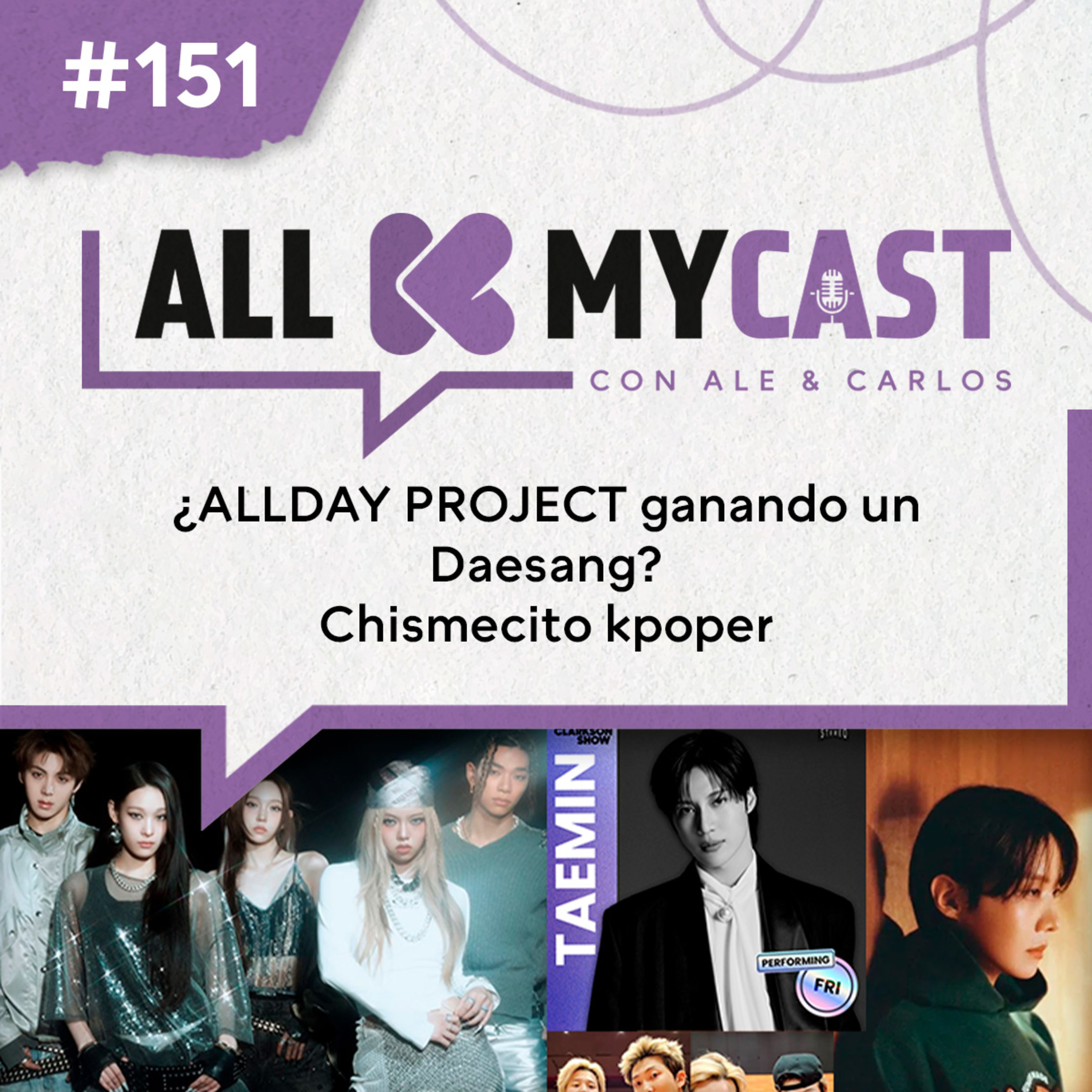 Ep.151 - ¿ALLDAY PROJECT ganando un Daesang? Chismecito kpoper