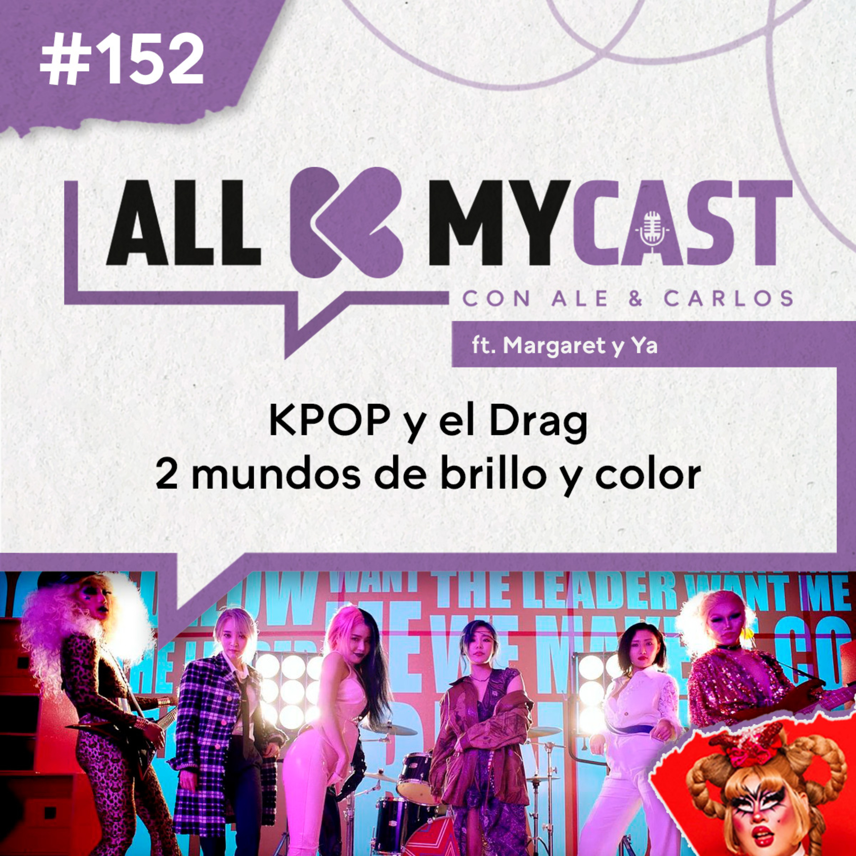 Ep.152 - KPOP y el Drag; 2 mundos de brillo y color