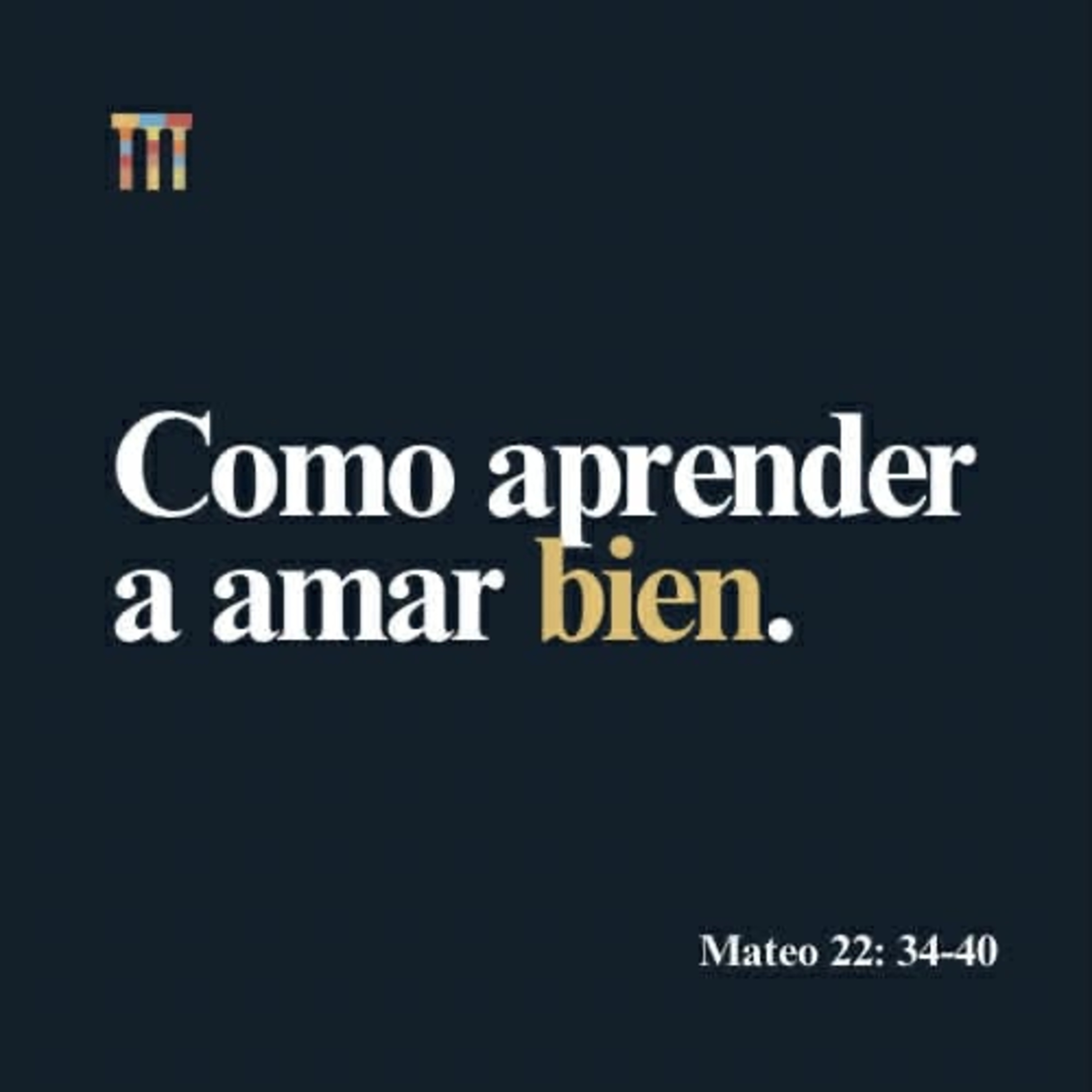 Cómo aprender a amar bien - Mateo 22:34-40 episode artwork
