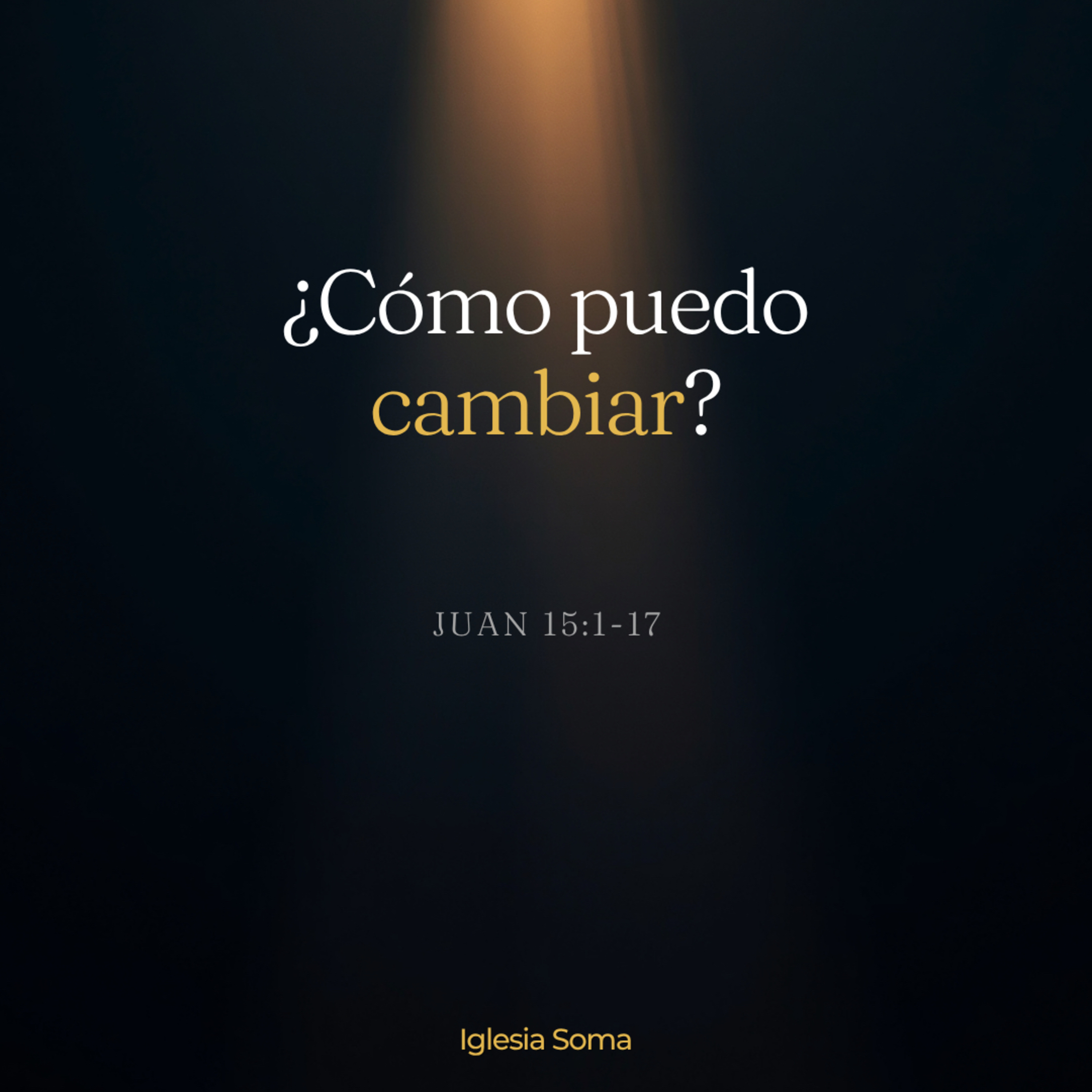 ¿Cómo puedo cambiar? Juan 15:1-17 episode artwork