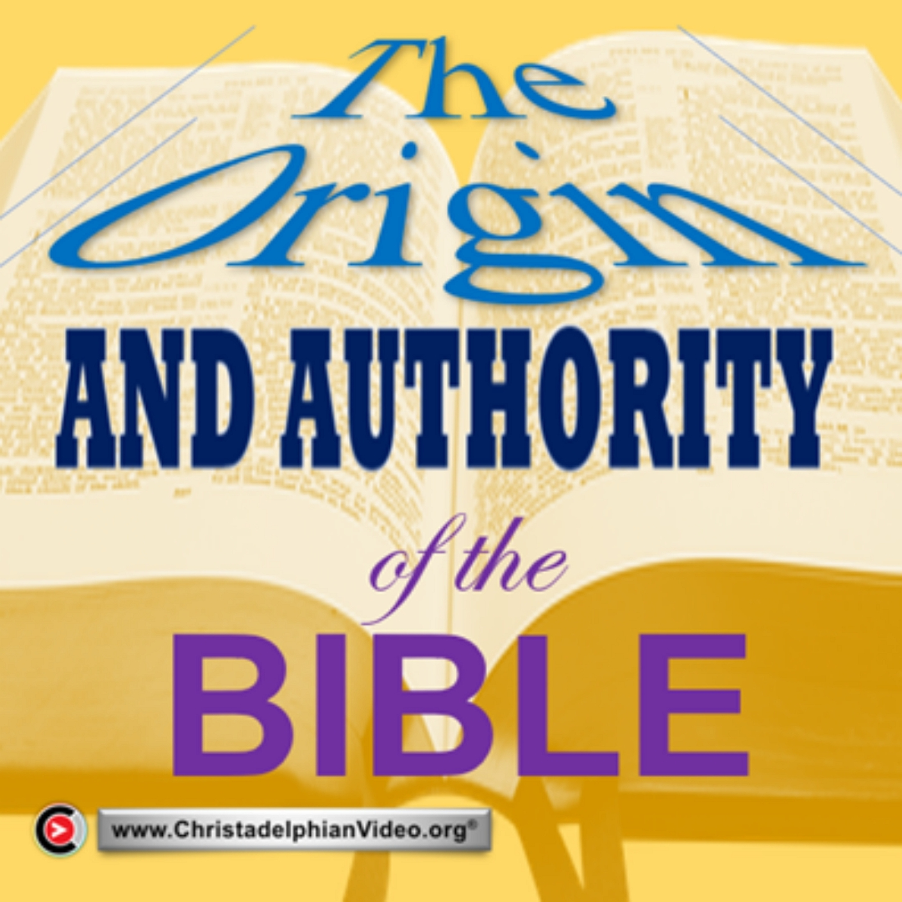 The Origin and Authority of the Bible. (Phillip Weatherall)