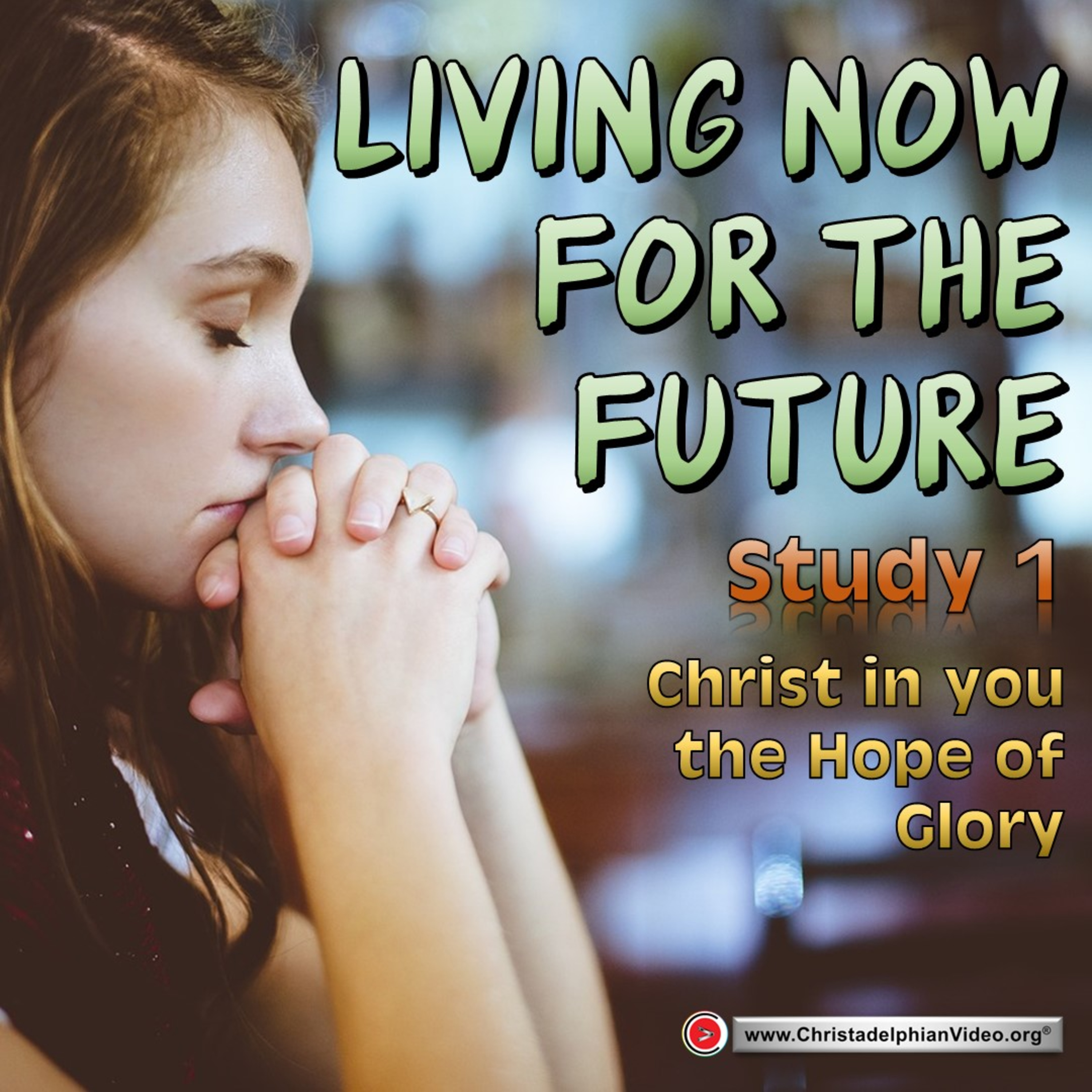 Living Now for the Future #1 'Christ in you the Hope of Glory'