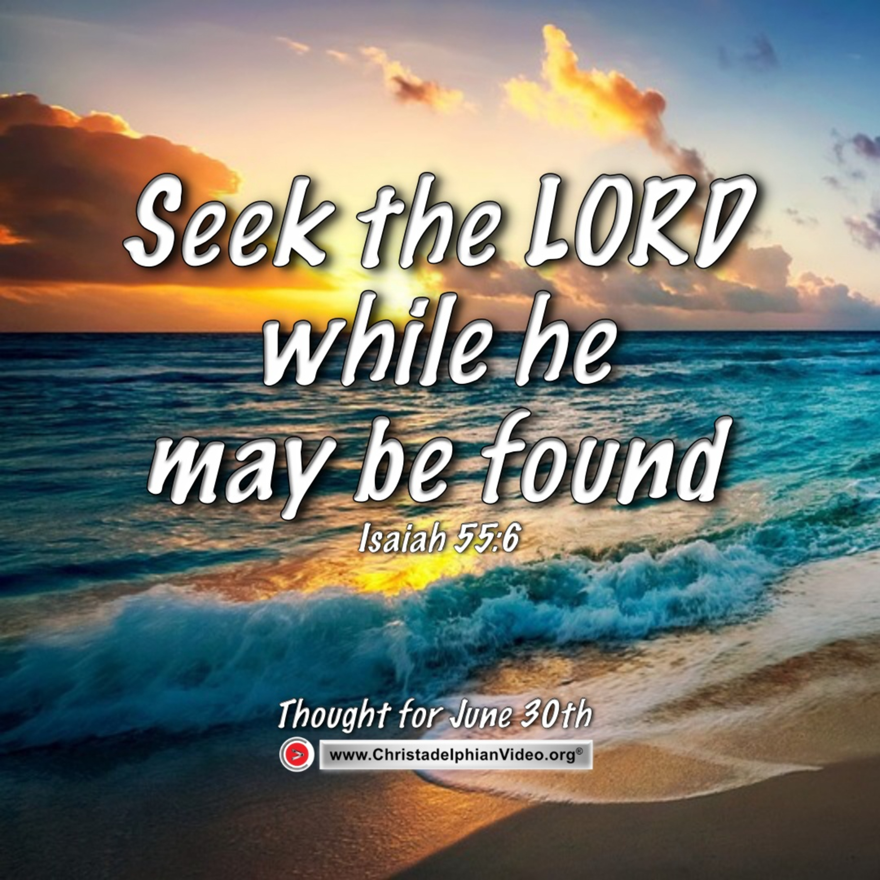 Thought for June 30th. ” … WHILE HE MAY BE FOUND”