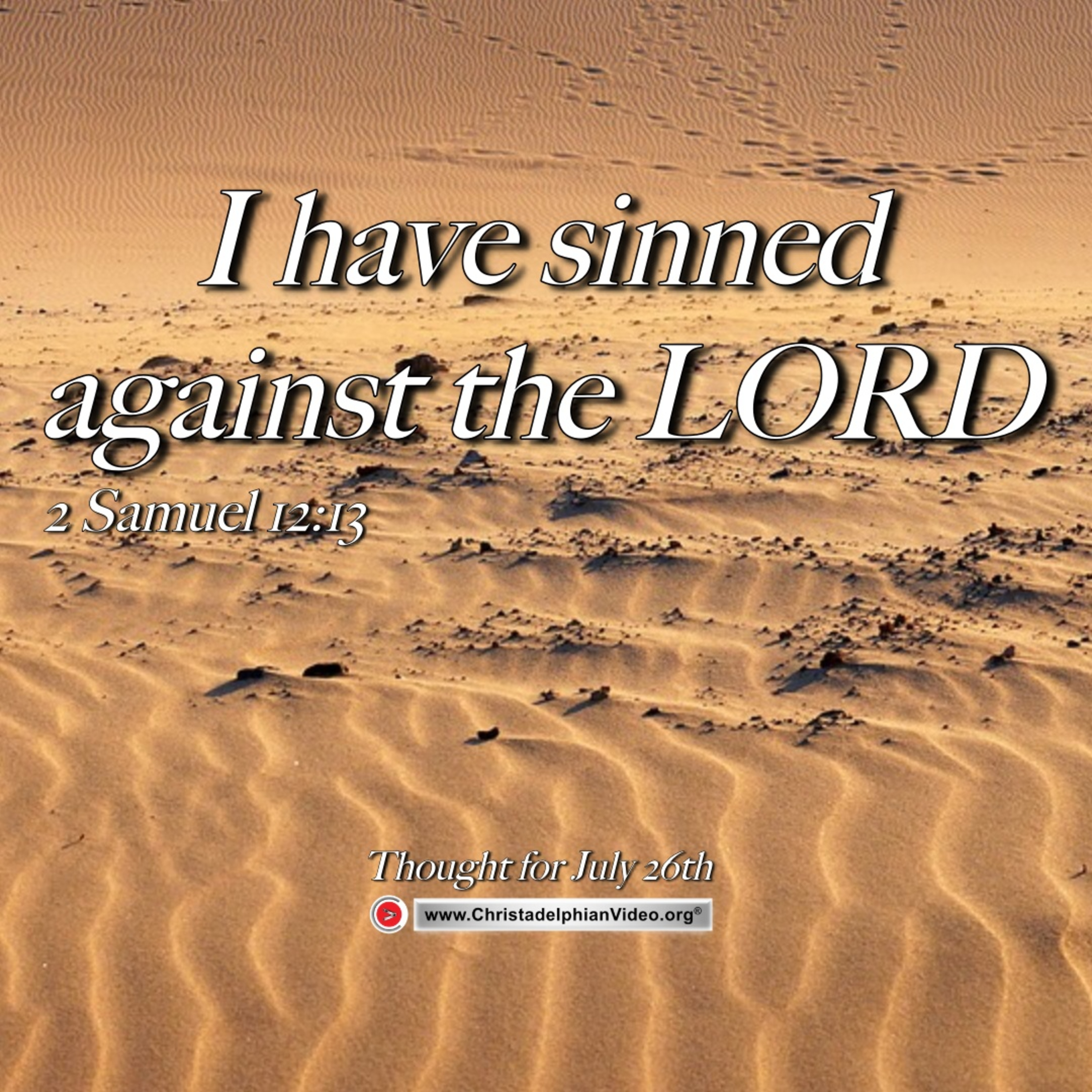 Thought for July 26th. ‘I HAVE SINNED AGAINST THE LORD’