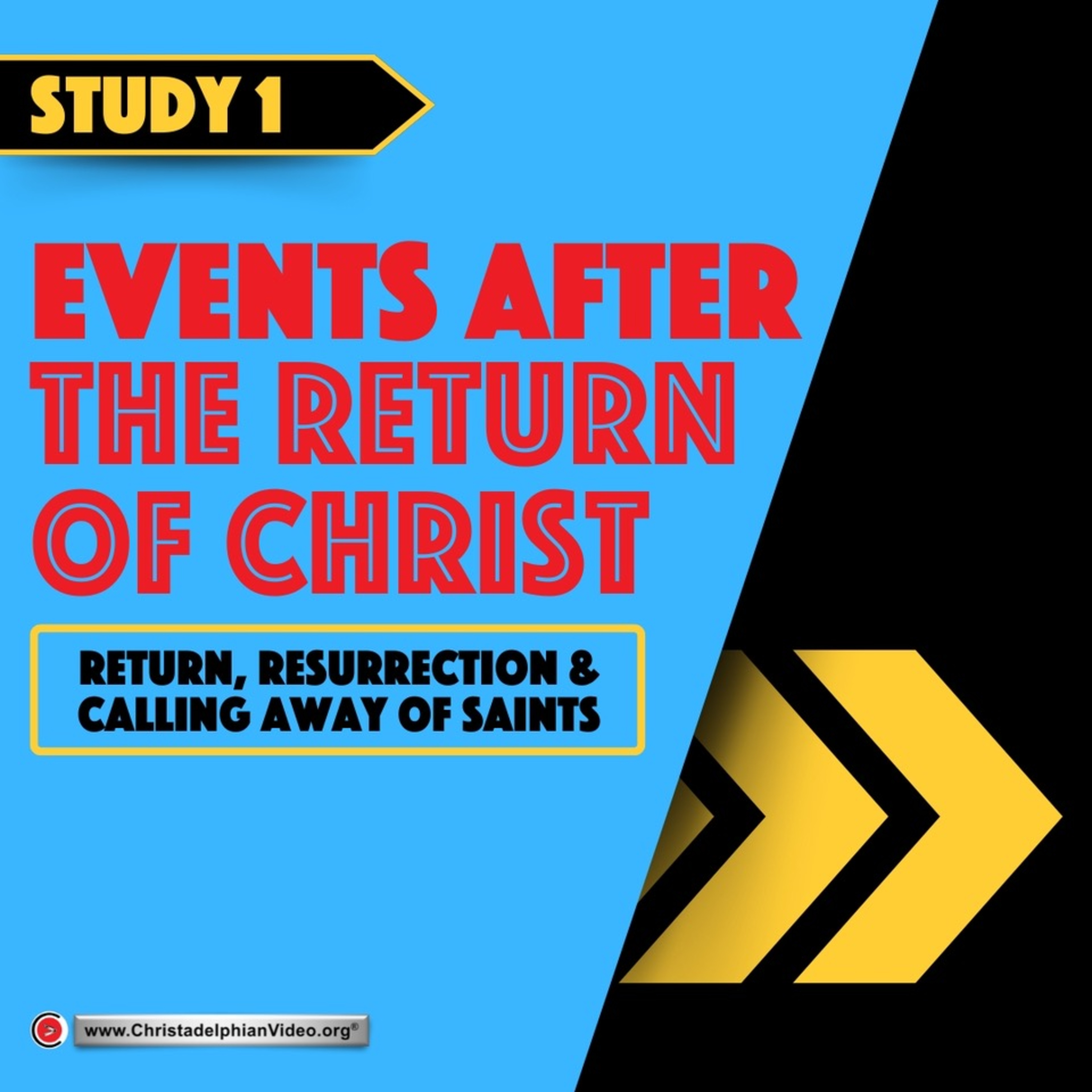 Events after to the Return of Christ #1'The Return, Resurrection, & Calling Away of the Saints'