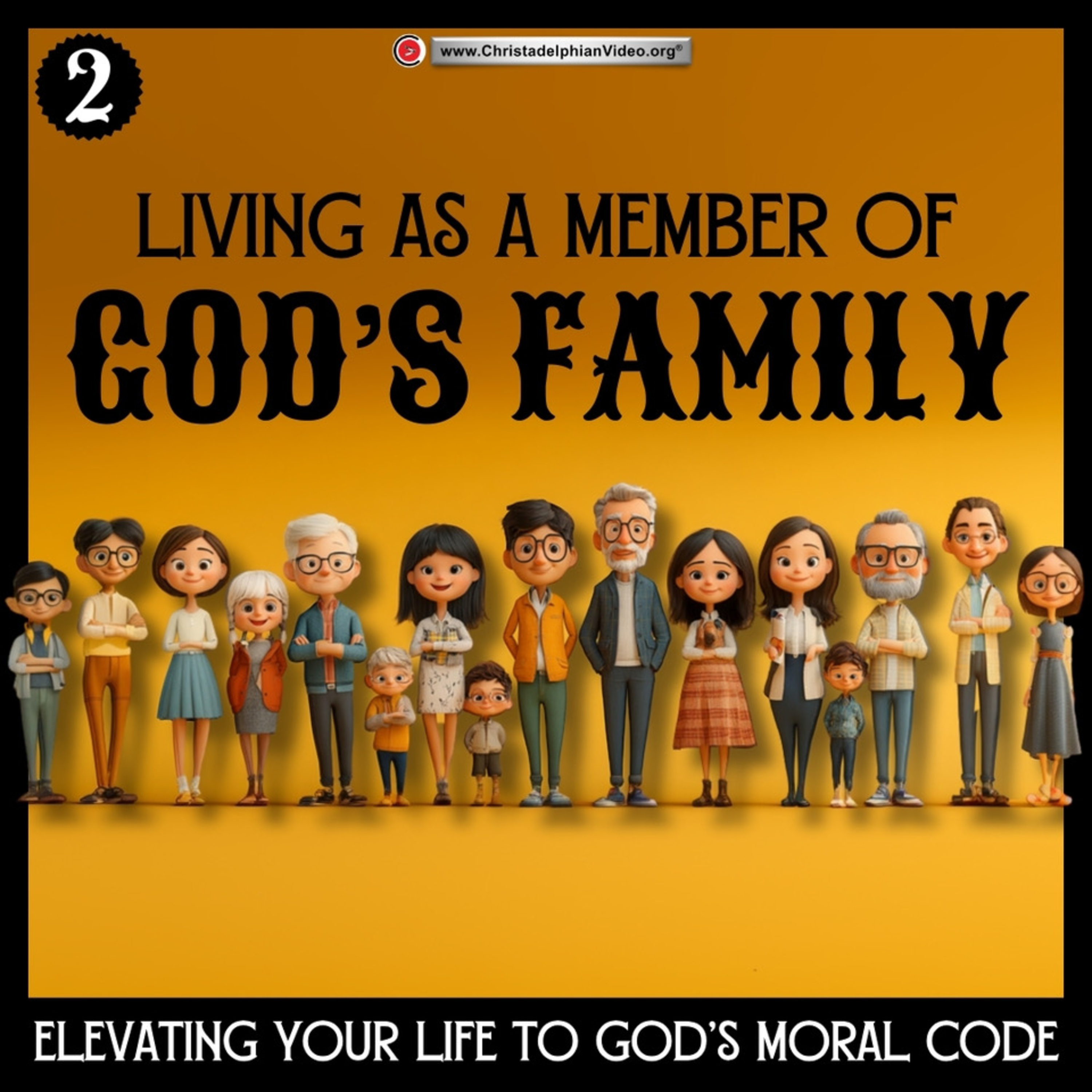 Living as a member of God's Family #2 Elevating your life to God's moral code