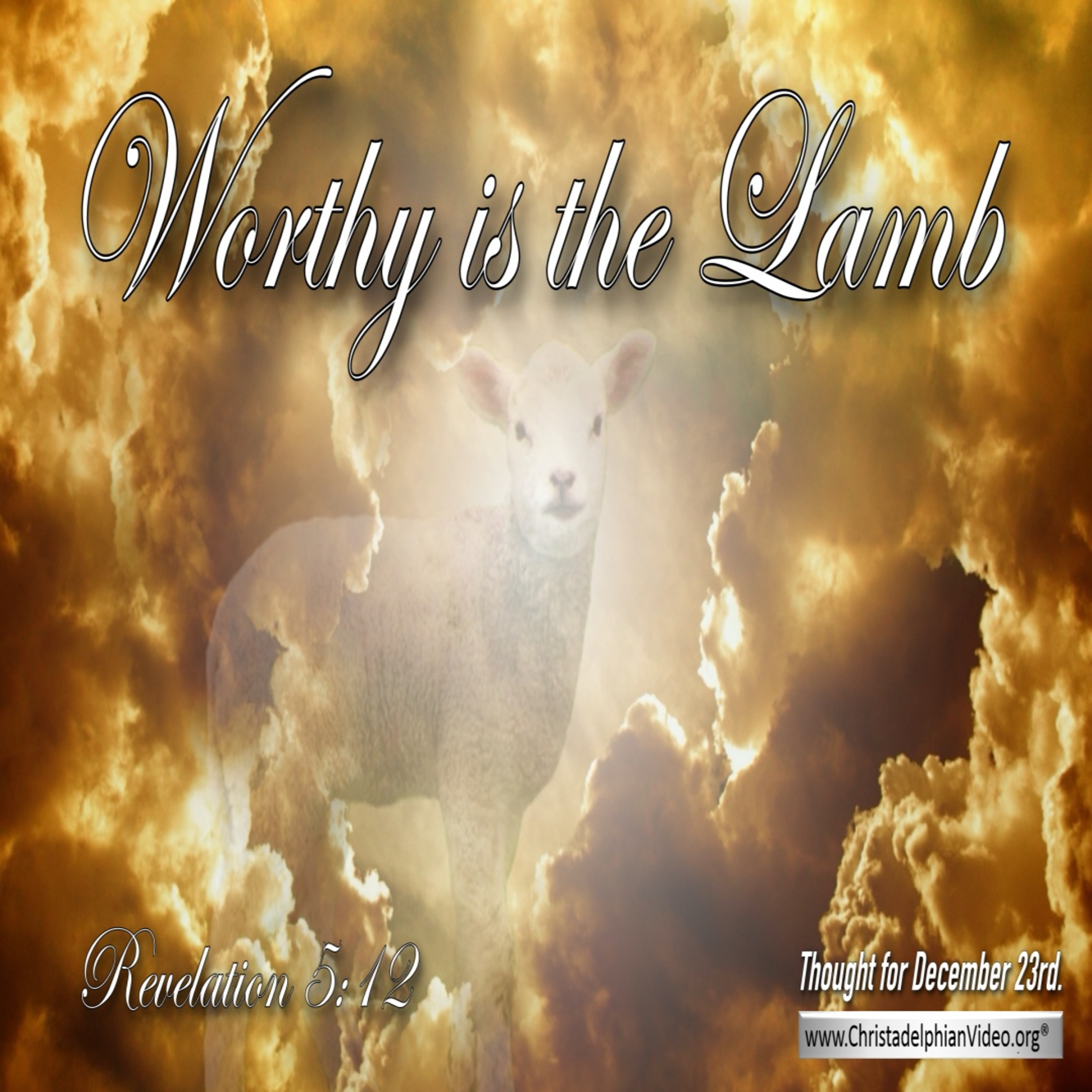 Thought for December 23rd. “WORTHY IS THE LAMB” episode artwork