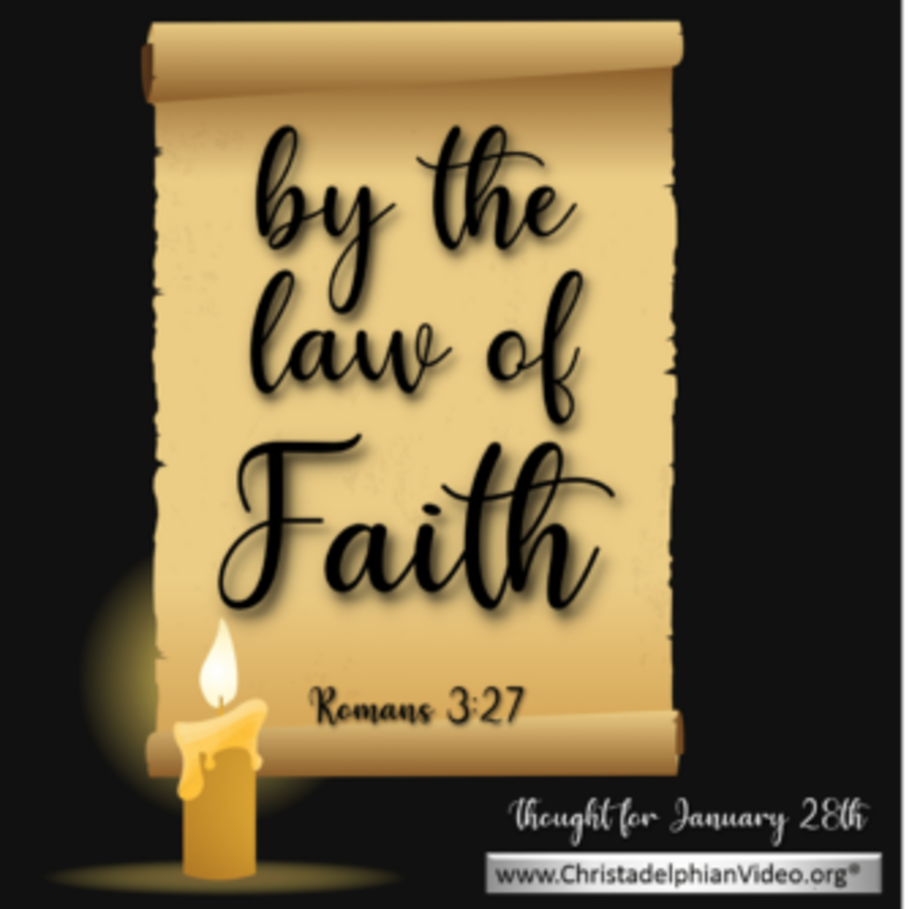 Thought for January 28th. “BY THE LAW OF FAITH” episode artwork