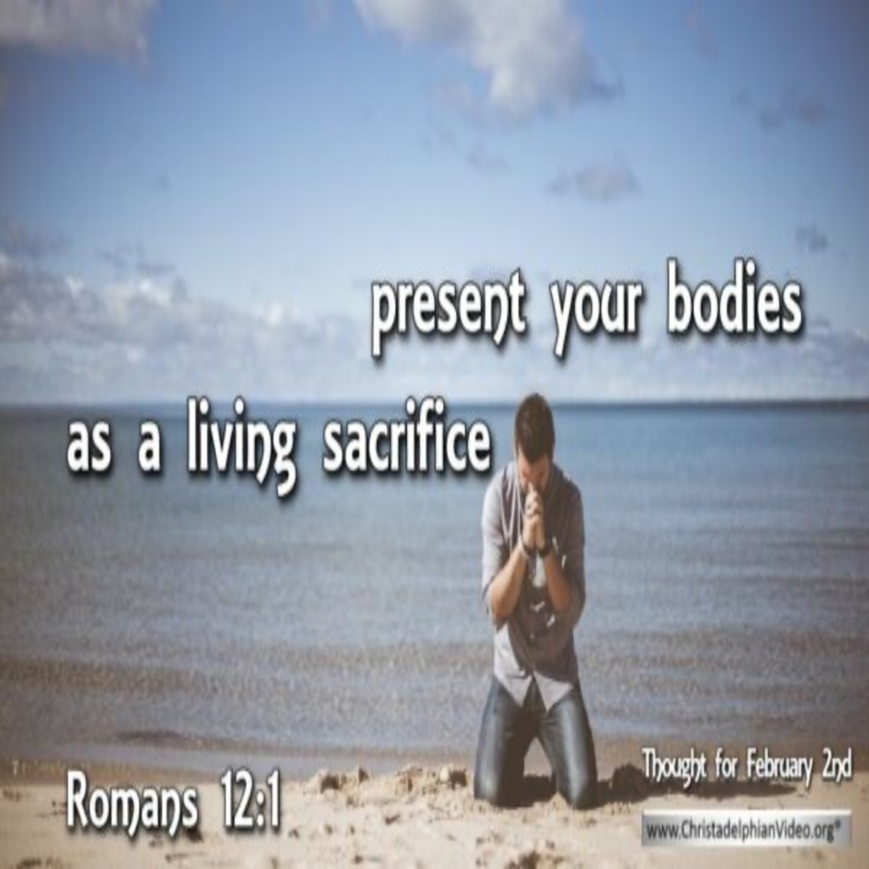Daily Readings and Thought for February 2nd. “AS A LIVING SACRIFICE” episode artwork