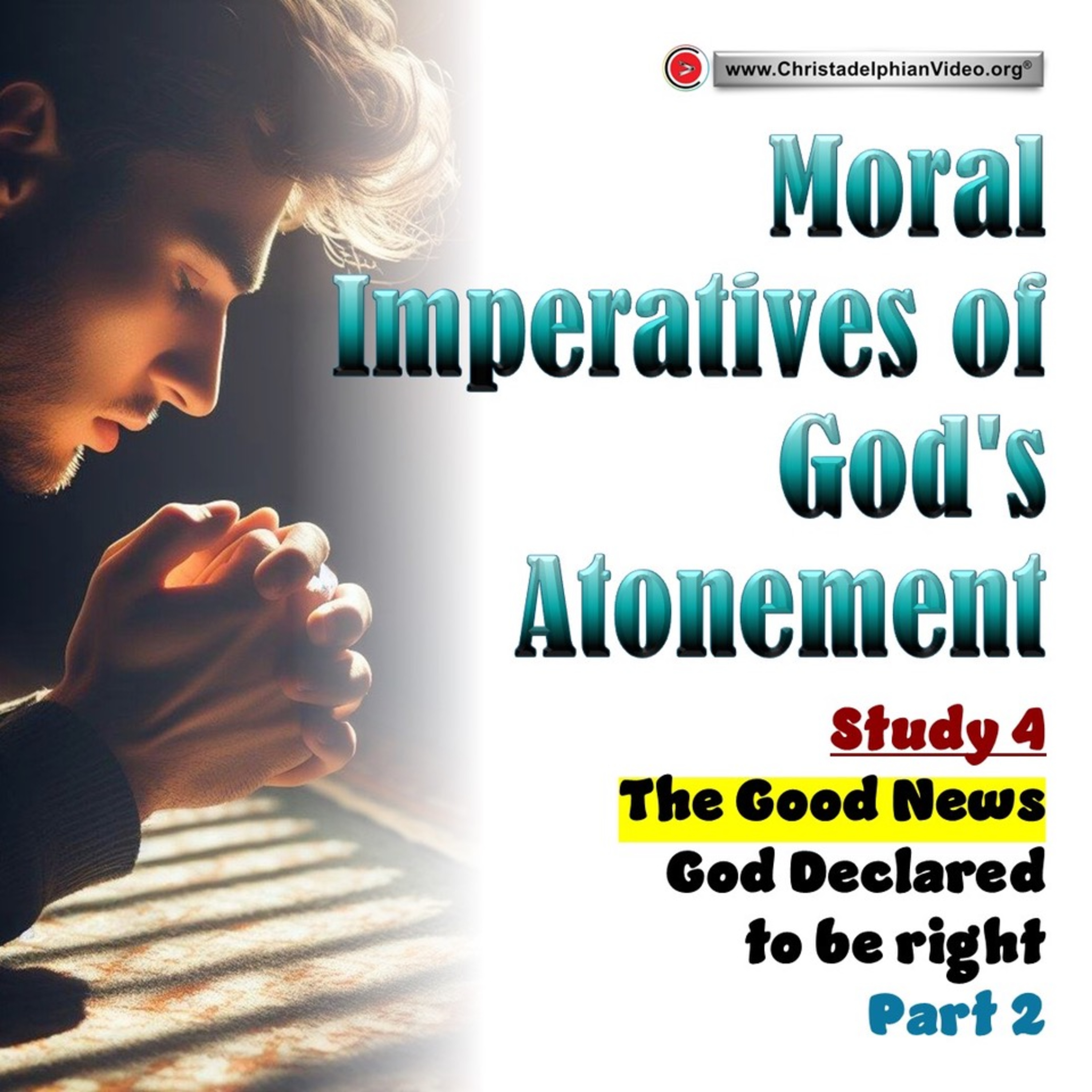Moral Imperatives of God's Atonement #4 'The Good News - God Declared to be right' Part 2 episode artwork