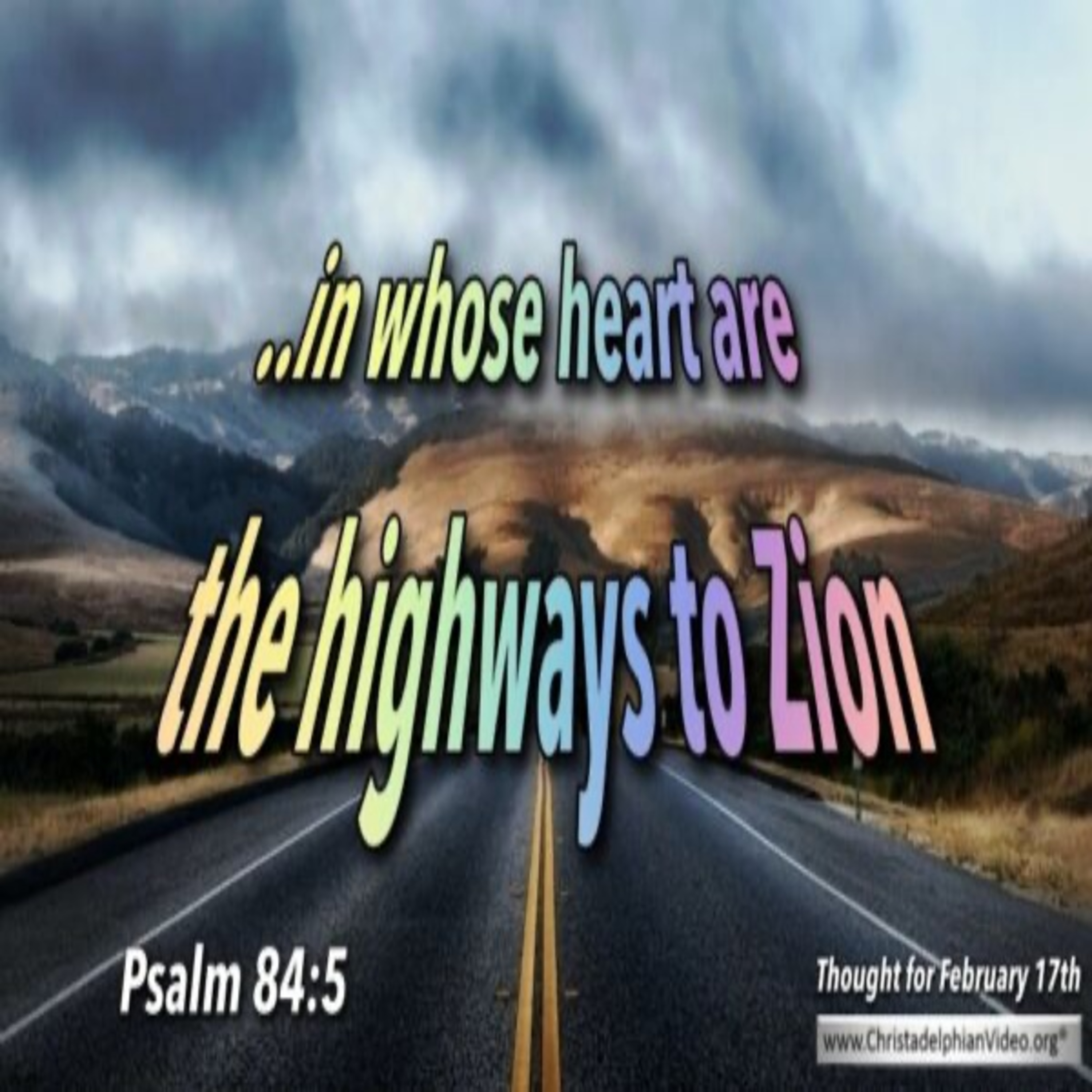 Thought for February 17th. “IN WHOSE HEART ARE THE HIGHWAYS TO …” episode artwork